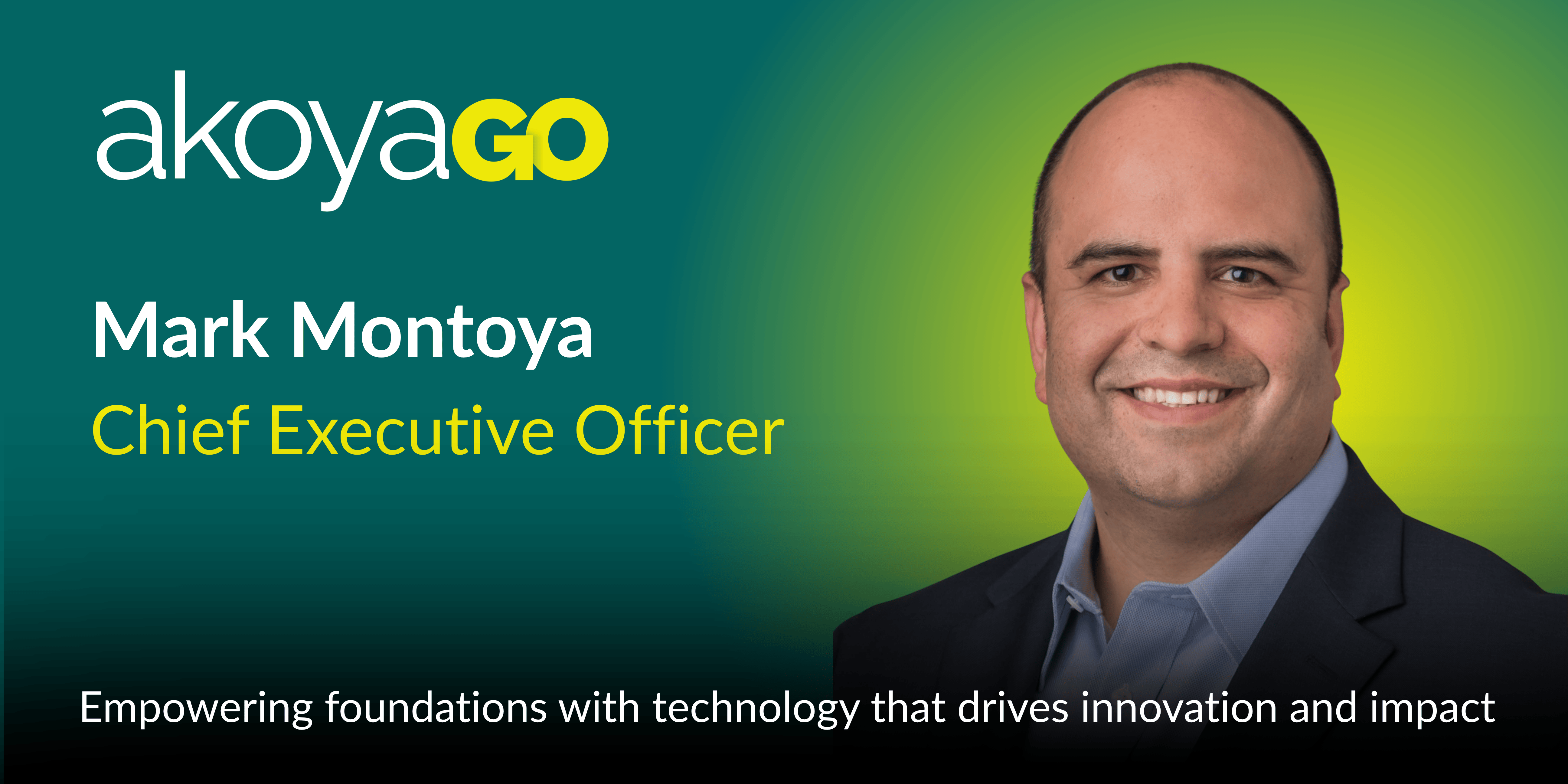 akoyaGO Names Mark Montoya CEO to Lead Next Era of Technology-Driven Impact