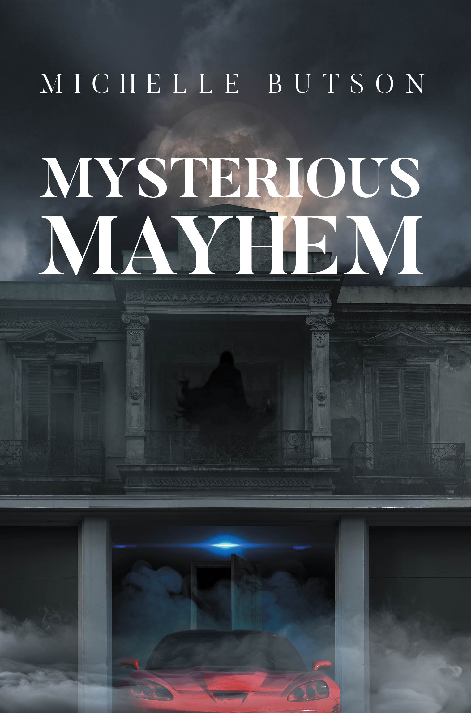 Author Michelle Butson’s New Book, "Mysterious Mayhem," is a Stunning Novel That Follows a Young Woman Named Ever Who Must Solve a Mystery After Being Kidnapped from Work