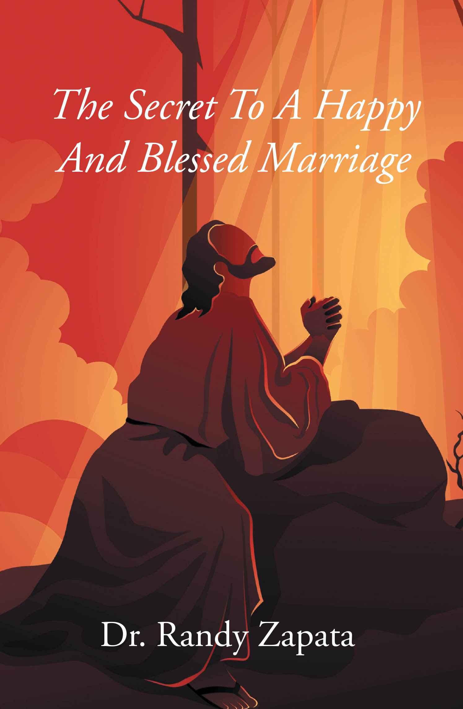 Recent Release, "The Secret to A Happy and Blessed Marriage," from Page Publishing Author Dr. Randy Zapata, Offers Biblical Guidance for Stronger Marriages