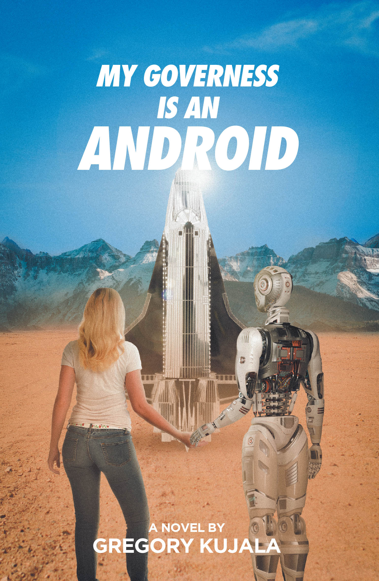 Recent Release, "My Governess is an Android," from Page Publishing Author Gregory Kujala, Delivers Intrigue, Daring Escapes, and Artificial Intelligence