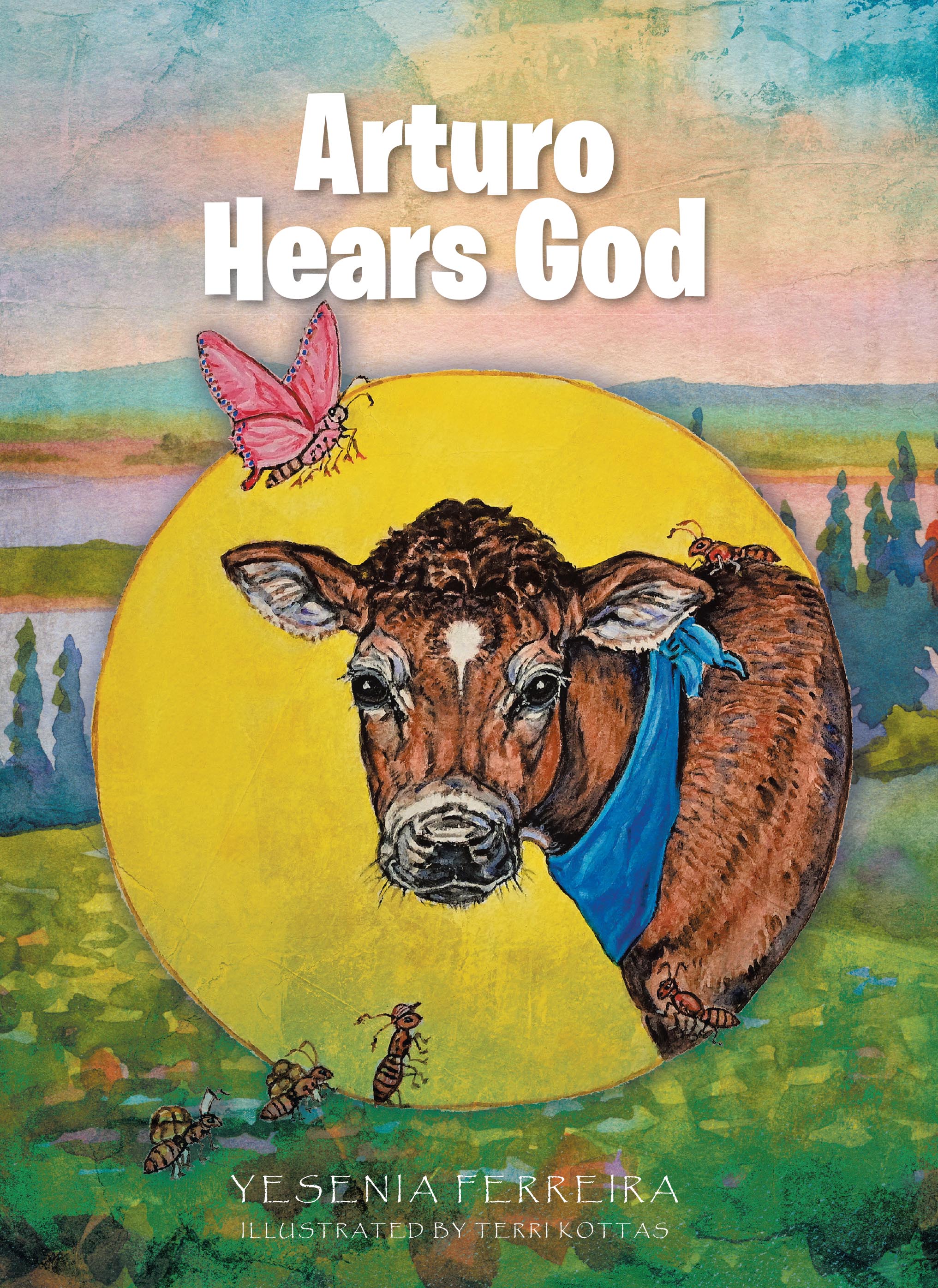 Yesenia Ferreira’s Newly Released "Arturo Hears God" is an Uplifting and Inspirational Children’s Story