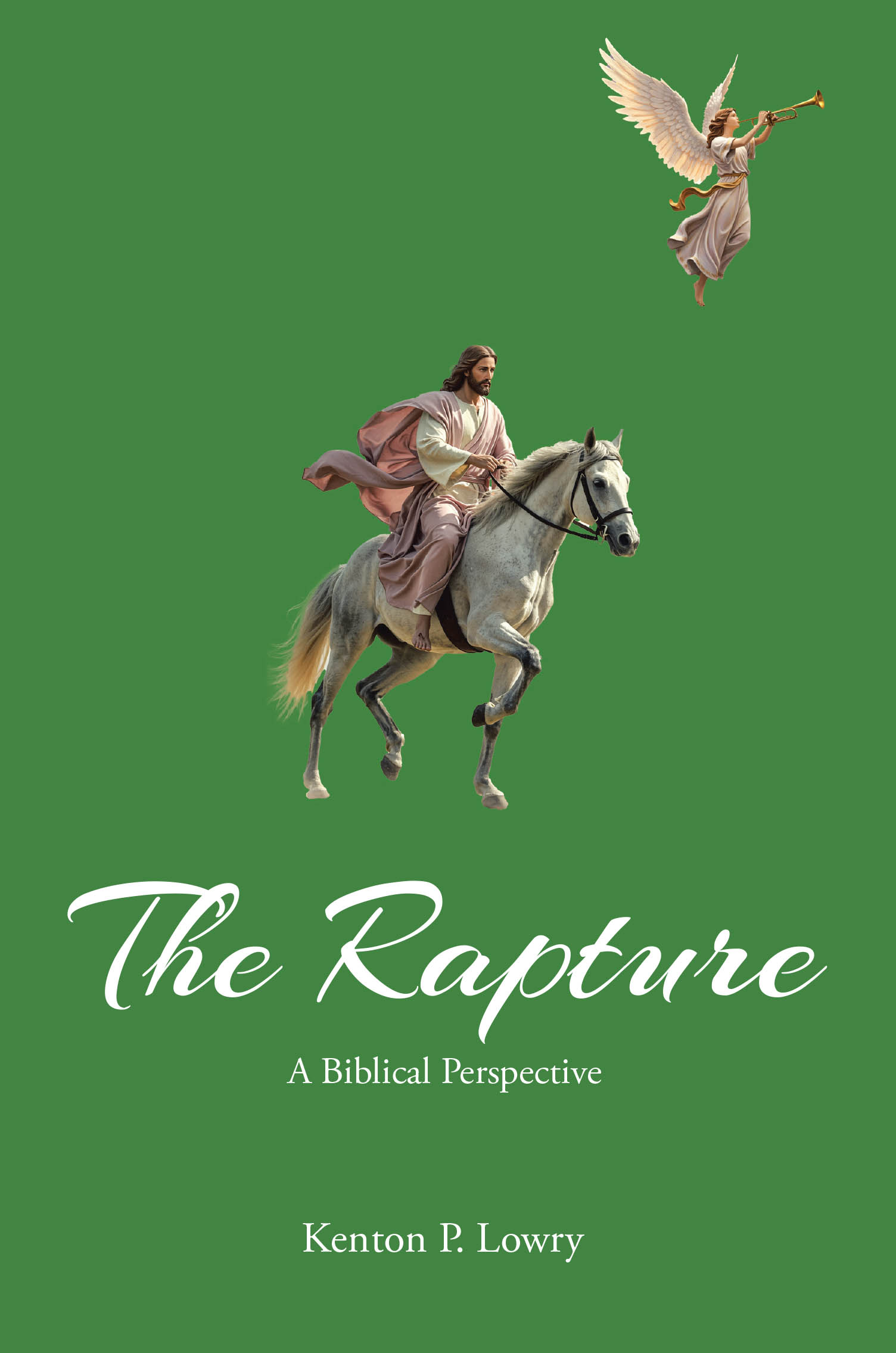 Kenton P. Lowry’s Newly Released "The Rapture" is a Scripture-Focused Examination of End-Times Prophecy, the Second Coming of Christ, and Key Teachings About the Rapture
