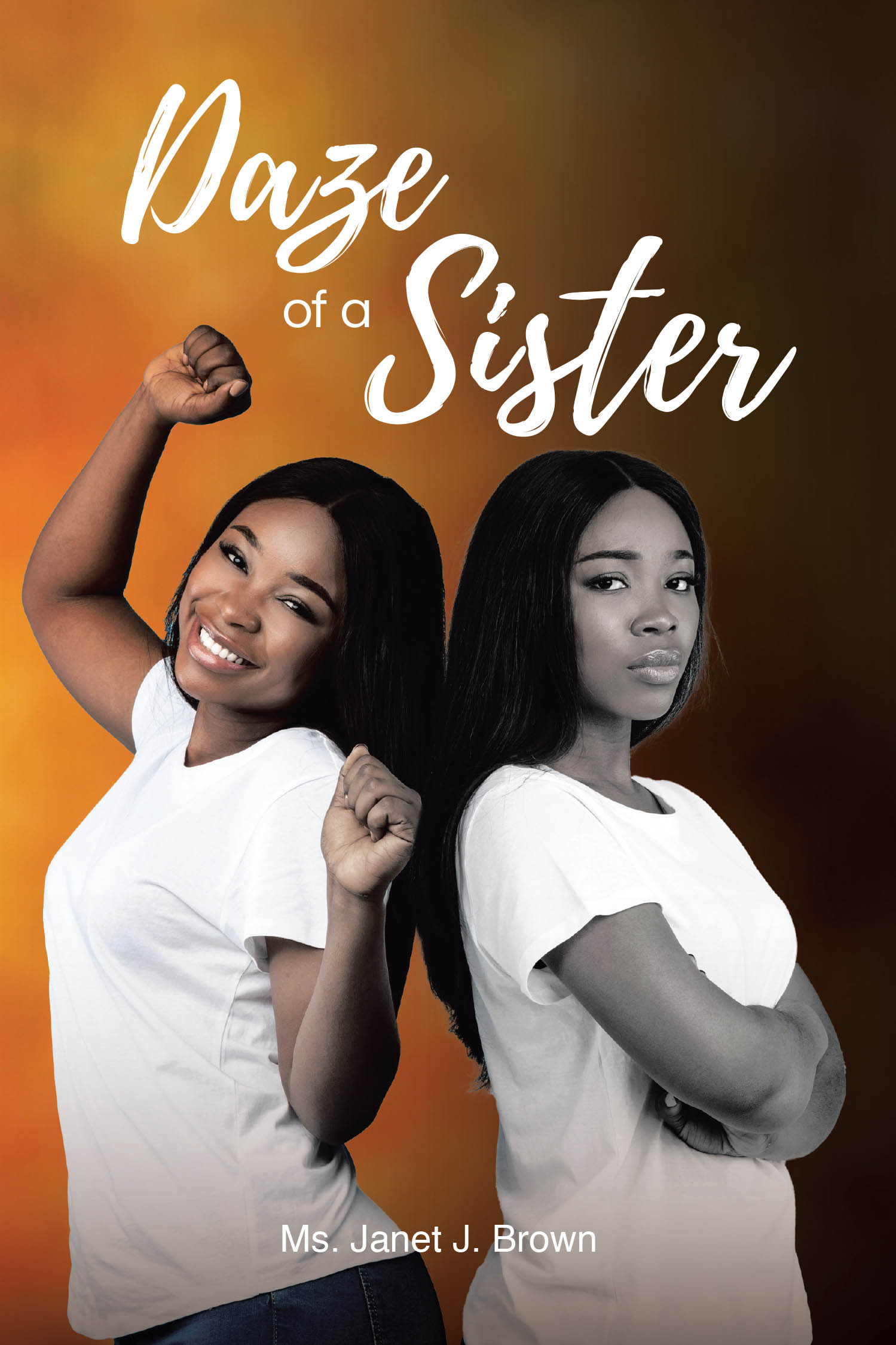 Ms. Janet J. Brown’s Newly Released "Daze of a Sister" is a Heartfelt Tribute and Cautionary Tale of Love, Loss, and Faith