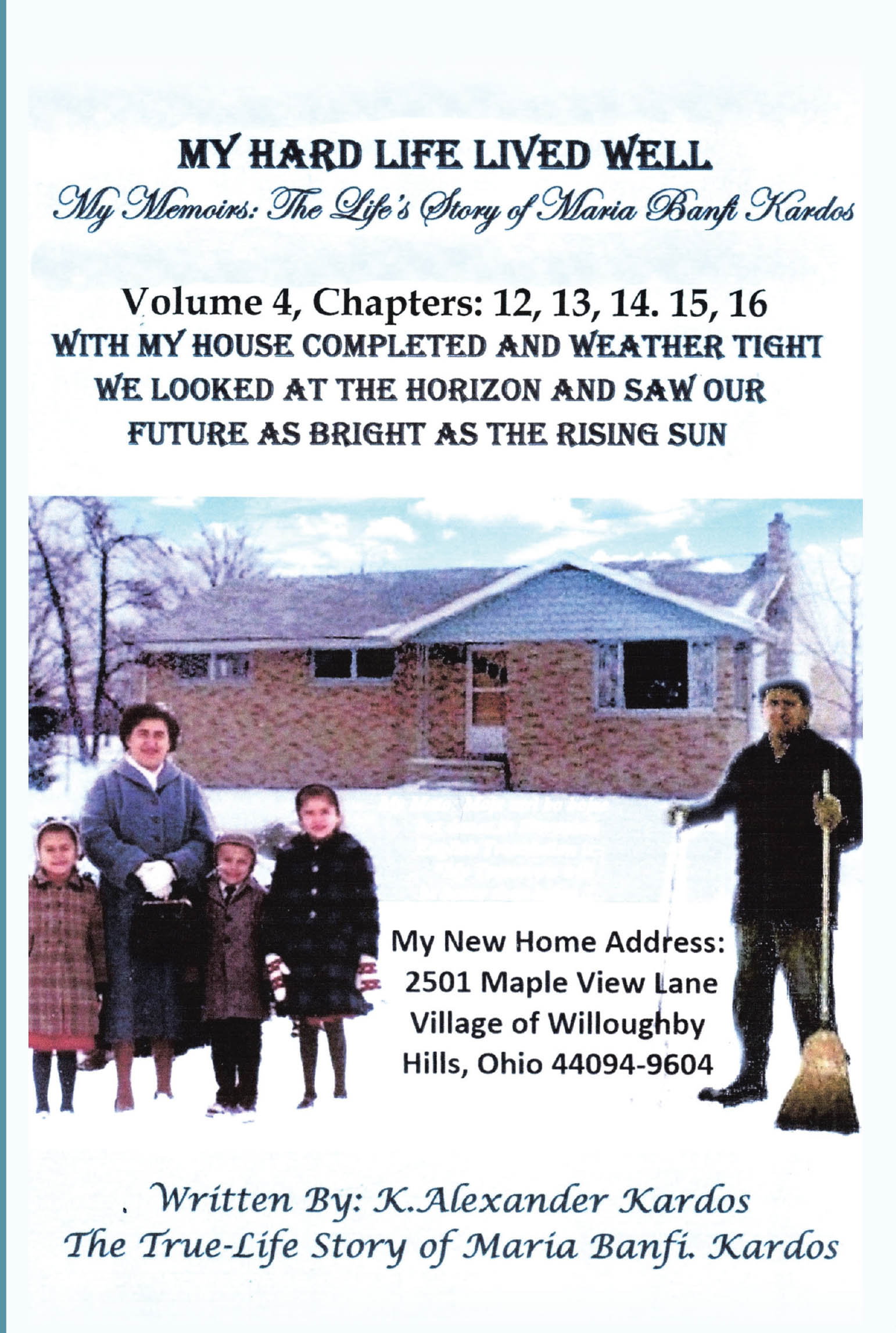 K. Alexander Kardos’s Newly Released "My Hard Life Lived Well: Volume 4" is a Reflective Memoir That Recounts Family Life, Growth, and Faith During the Mid-1960s