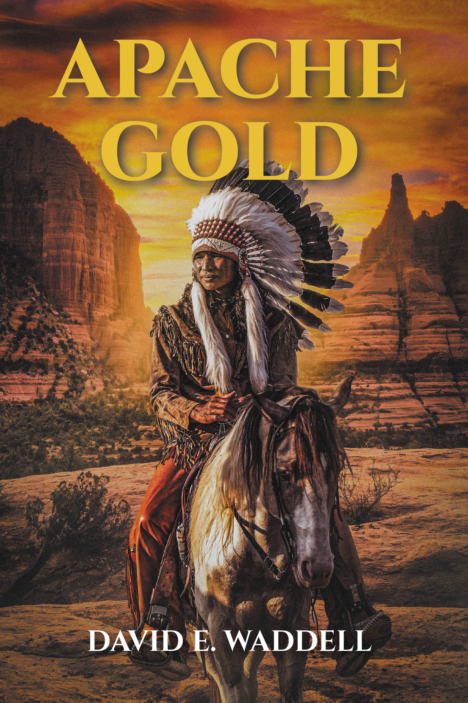 Recent Release, "Apache Gold," from Fulton Books Author David E. Waddell, Tells a Gripping Tale of Treasure Hunters Seeking a Legendary Spanish Conquistador's Fortune