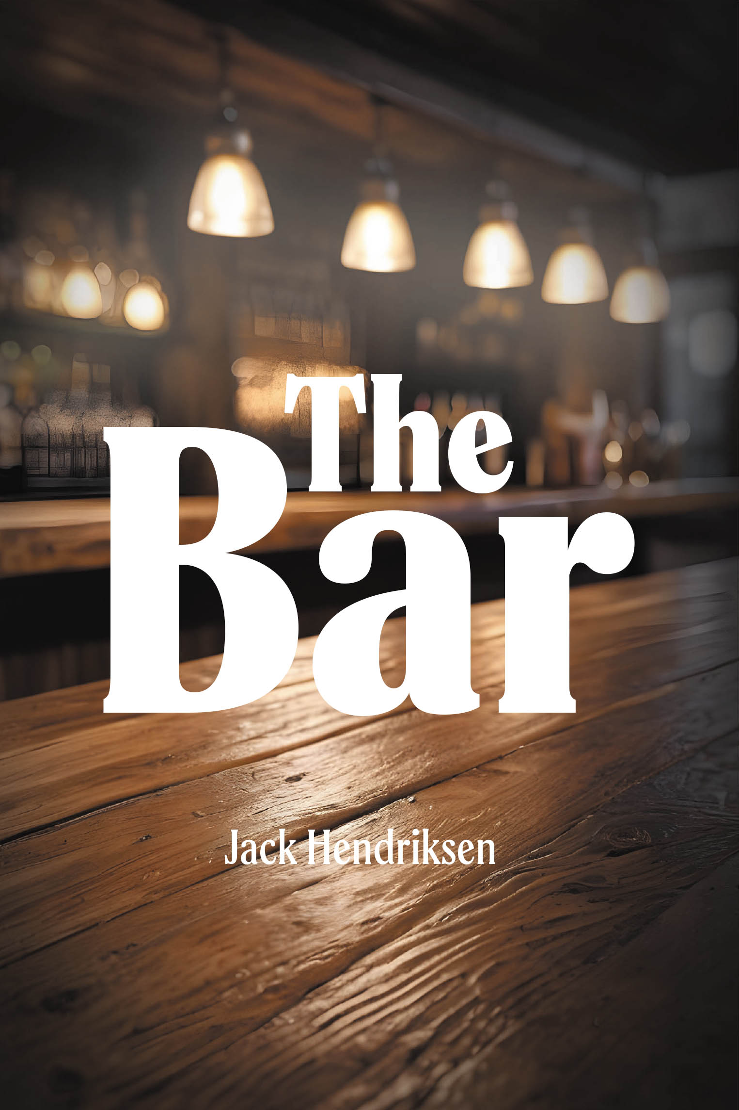 Recent Release, "The Bar," from Fulton Books Author Jack Hendriksen, Explores the Challenges Two Young Men Face When They Invest in an Old Tavern