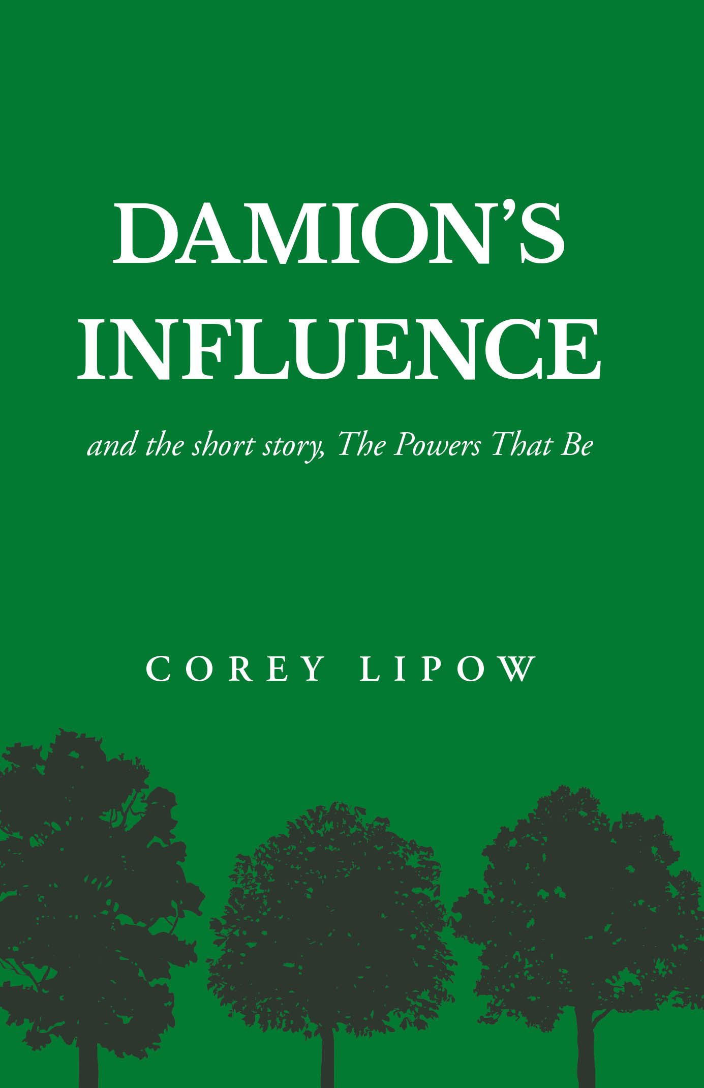 Author Corey Lipow’s New Book, "Damion's Influence," is a Compelling Novella That Follows a University Student as He Navigates Personal Relationships and Campus Politics