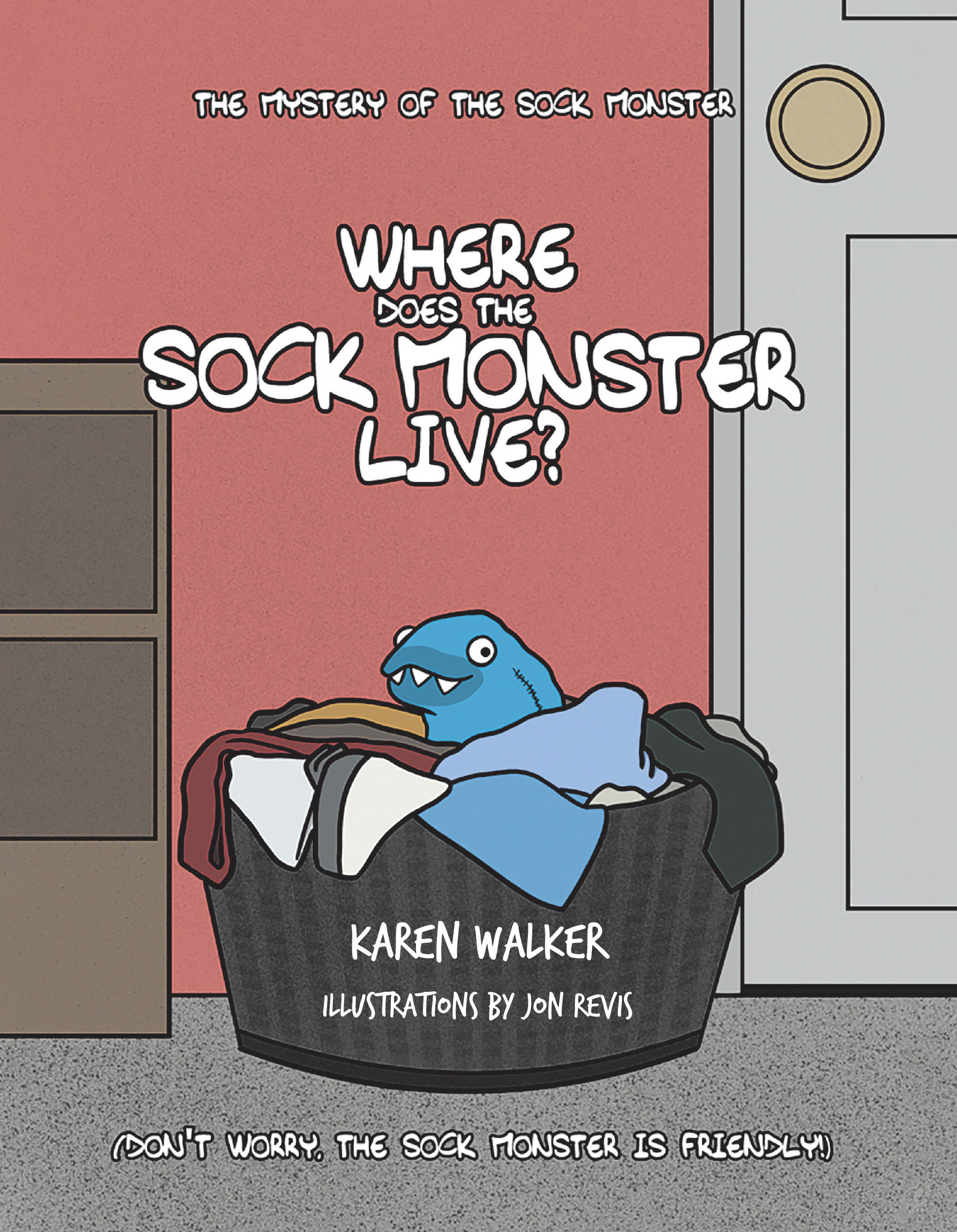Author Karen Walker and Illustrator Jon Revis’s New Book, "Where Does the Sock Monster Live?" Follows a Friendly Sock Monster’s Journey to Find His Family
