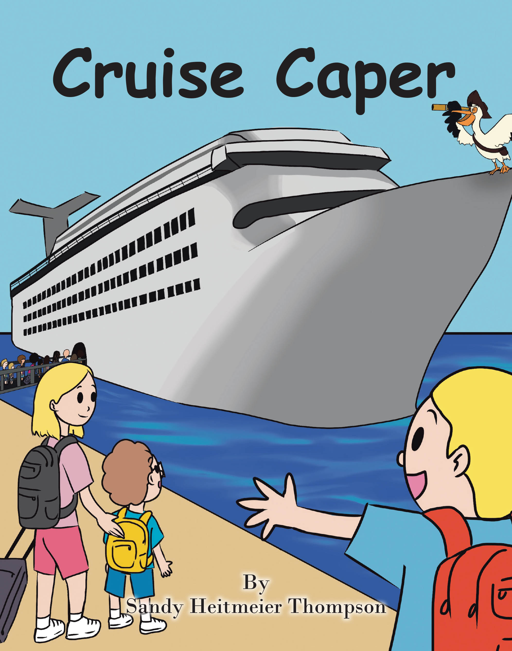 Recent Release, "Cruise Caper," from Covenant Books Author Sandy Heitmeier Thompson, is a Charming Tale of Friendship, Adventure, and Overcoming Challenges