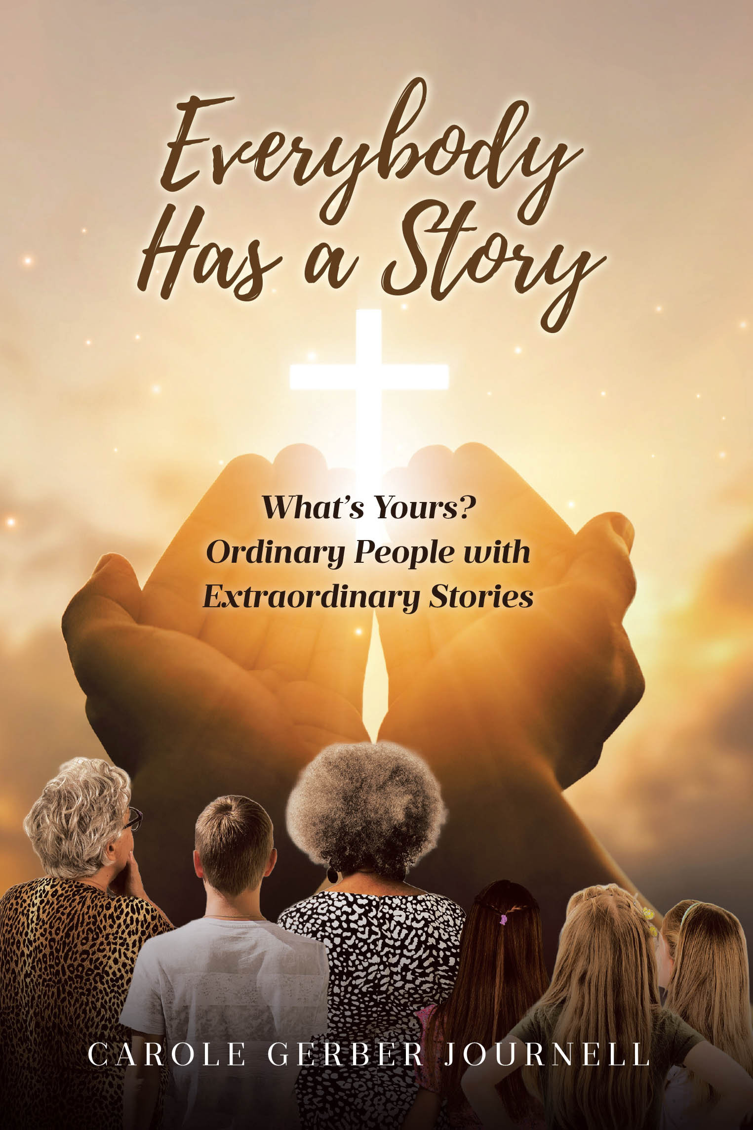 Recent Release, "Everybody Has a Story," from Covenant Books Author Carole Gerber Journell, Offers Uplifting True Tales of Ordinary People with Extraordinary Experiences