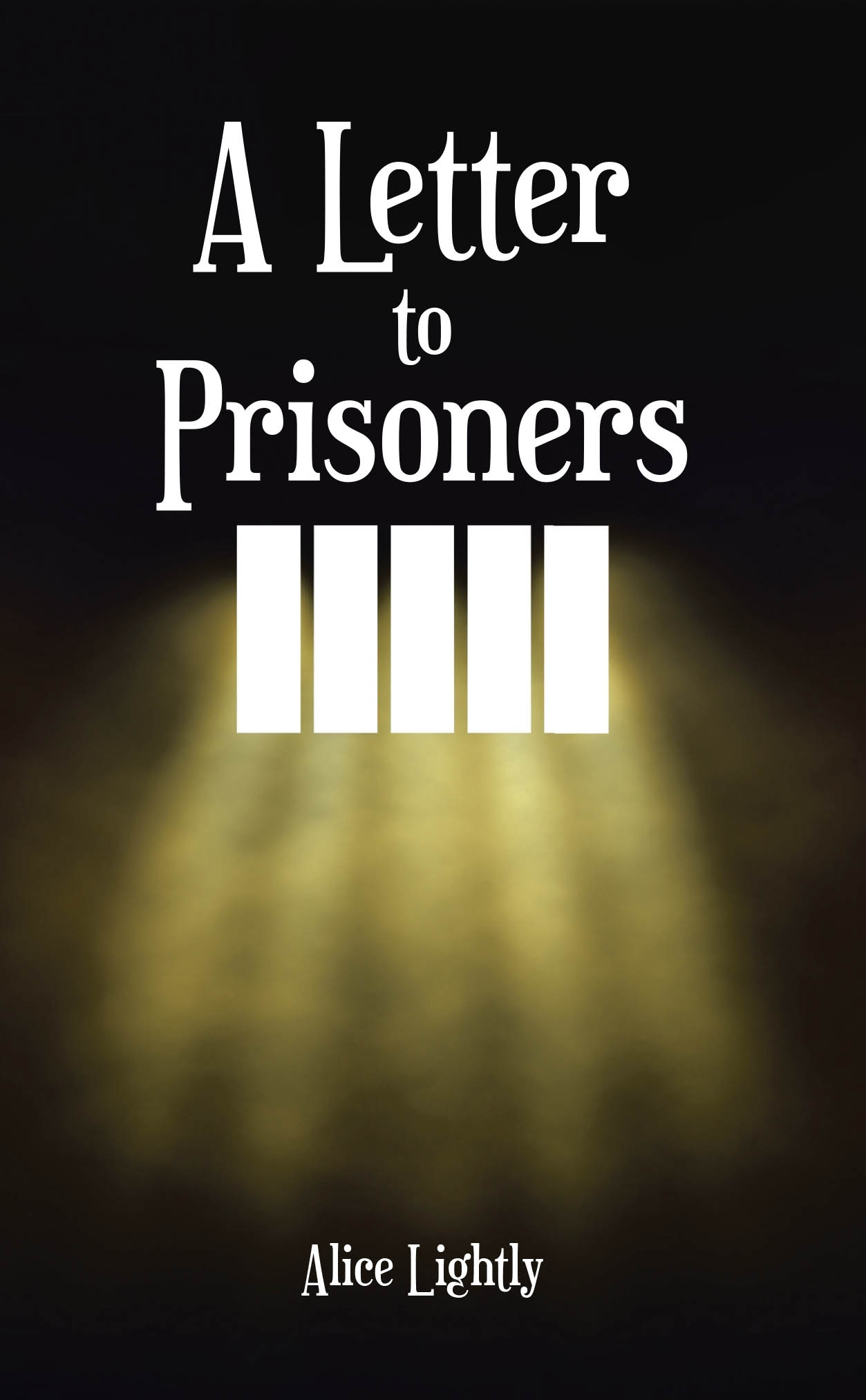 Recent release, "A Letter to Prisoners," from Covenant Books Author Alice Lightly, Offers an Uplifting Message of Hope and Redemption