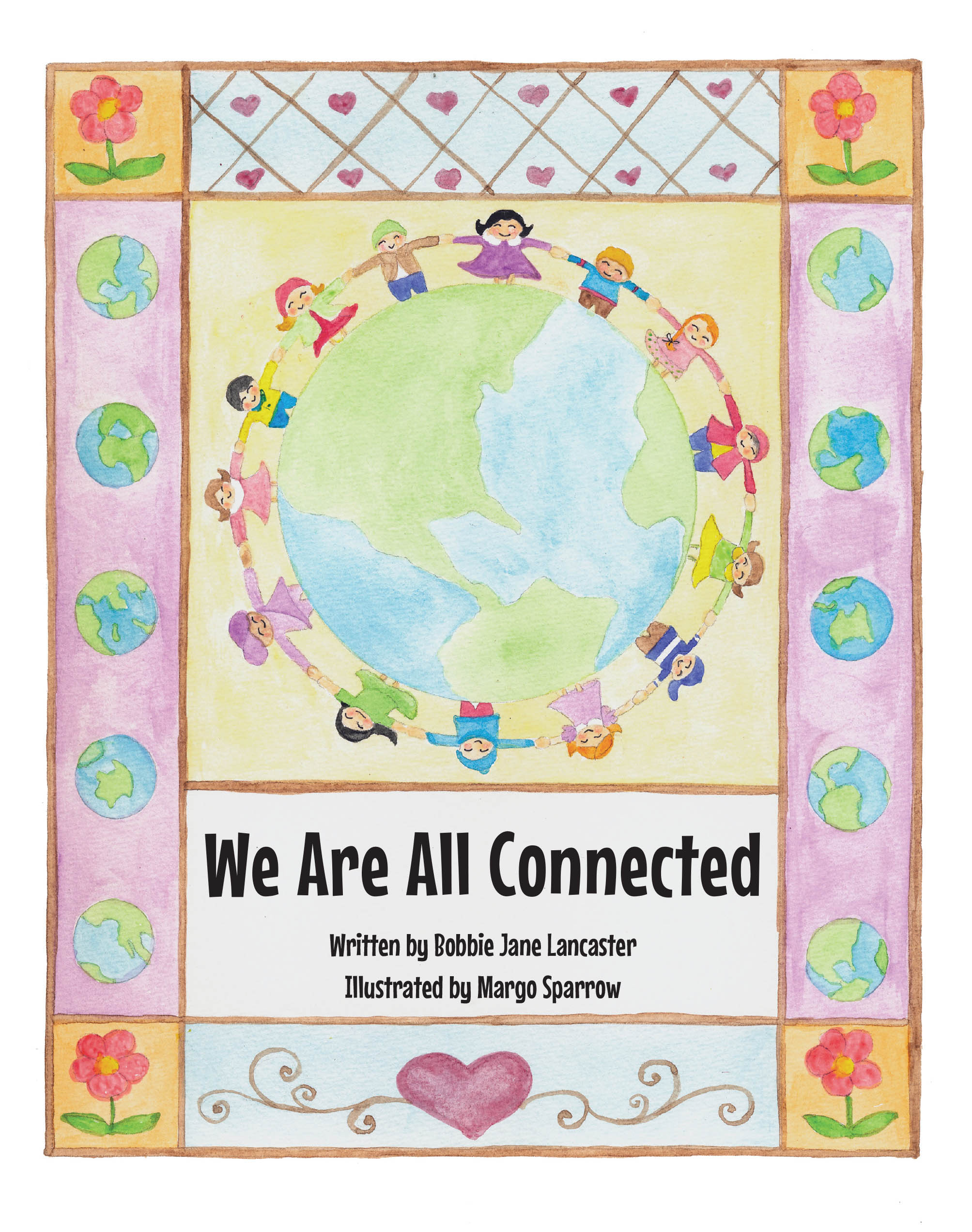 Author Bobbie Jane Lancaster and Illustrator Margo Sparrow’s New Book, "We Are All Connected," is a Charming Tale That Inspires Kindness Towards Others and the Planet