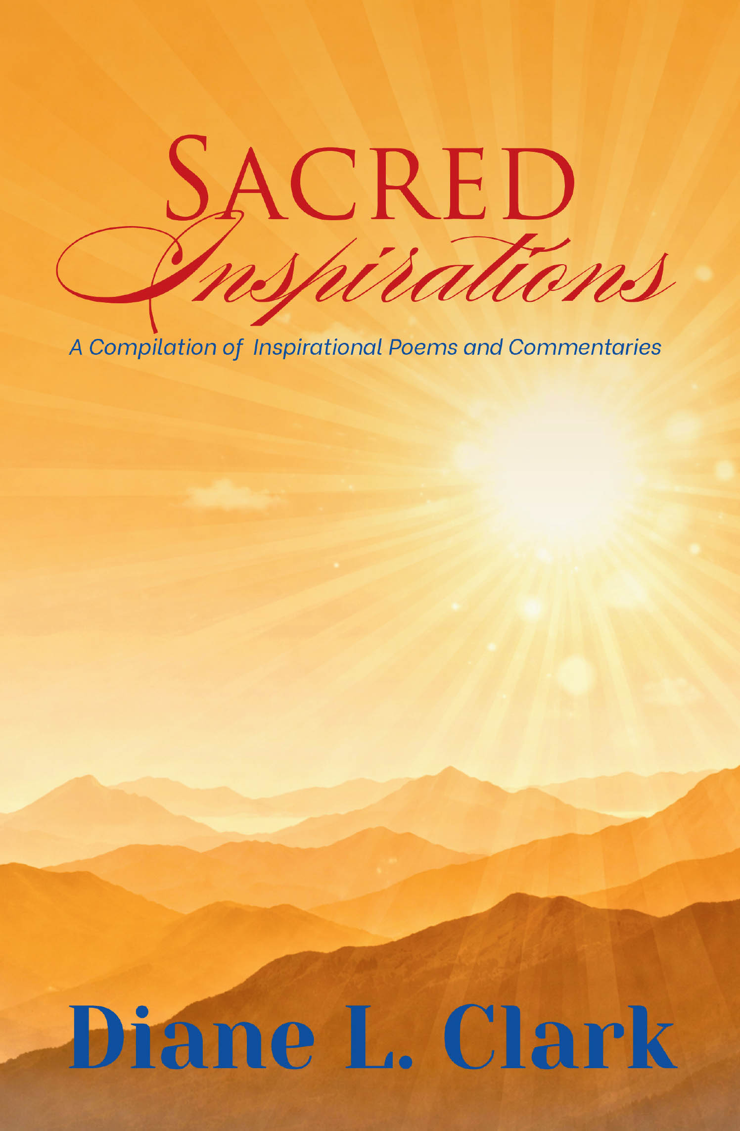 Recent Release, "Sacred Inspirations," from Covenant Books Author Diane L. Clark, Invites Readers Into a Stirring Compilation of Inspirational Poems and Reflections