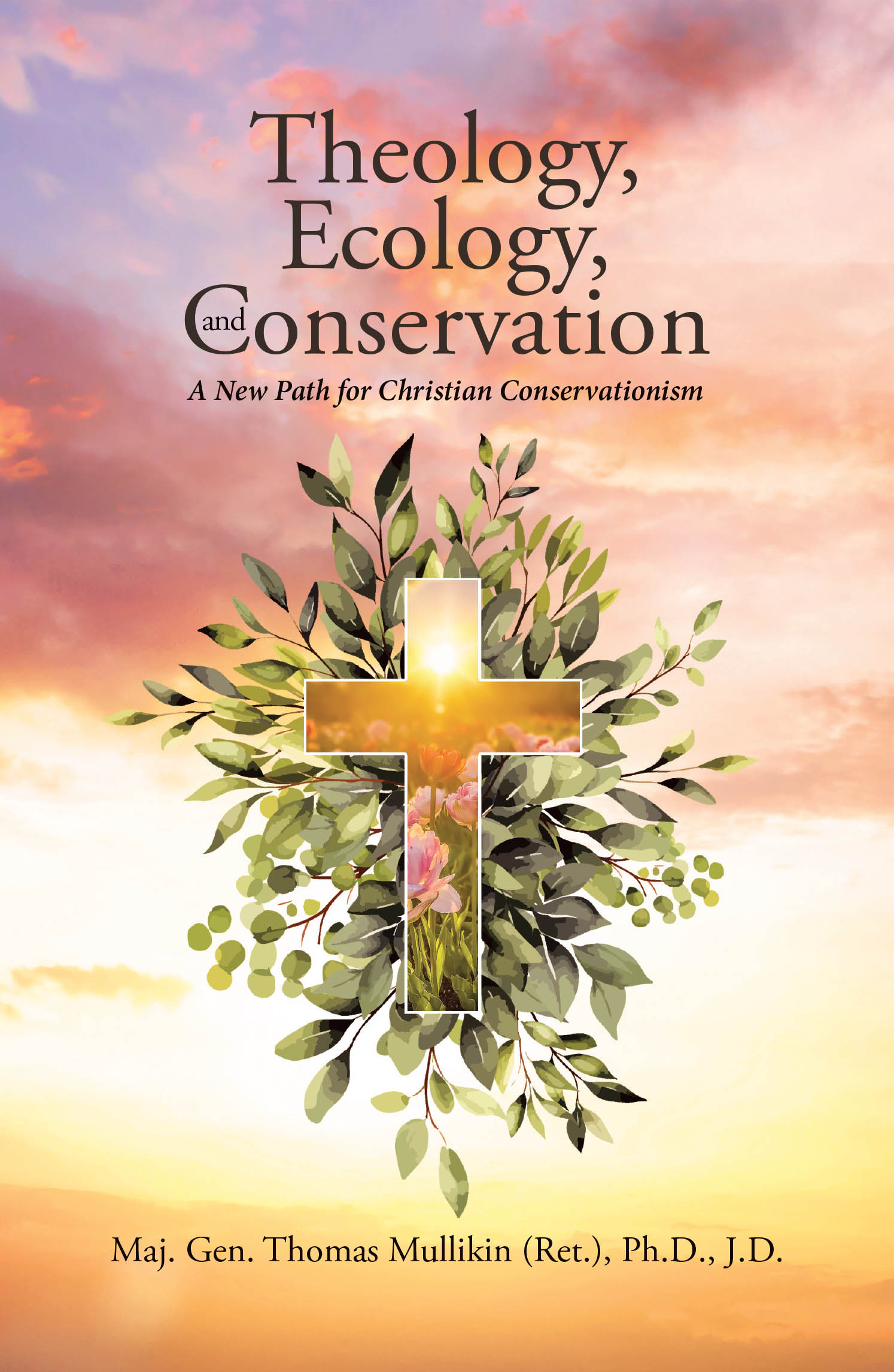 Recent Release, "Theology, Ecology, and Conservation," by Maj. Gen. Thomas Mullikin, Explores the Biblical Mandate to Protect God's Creation
