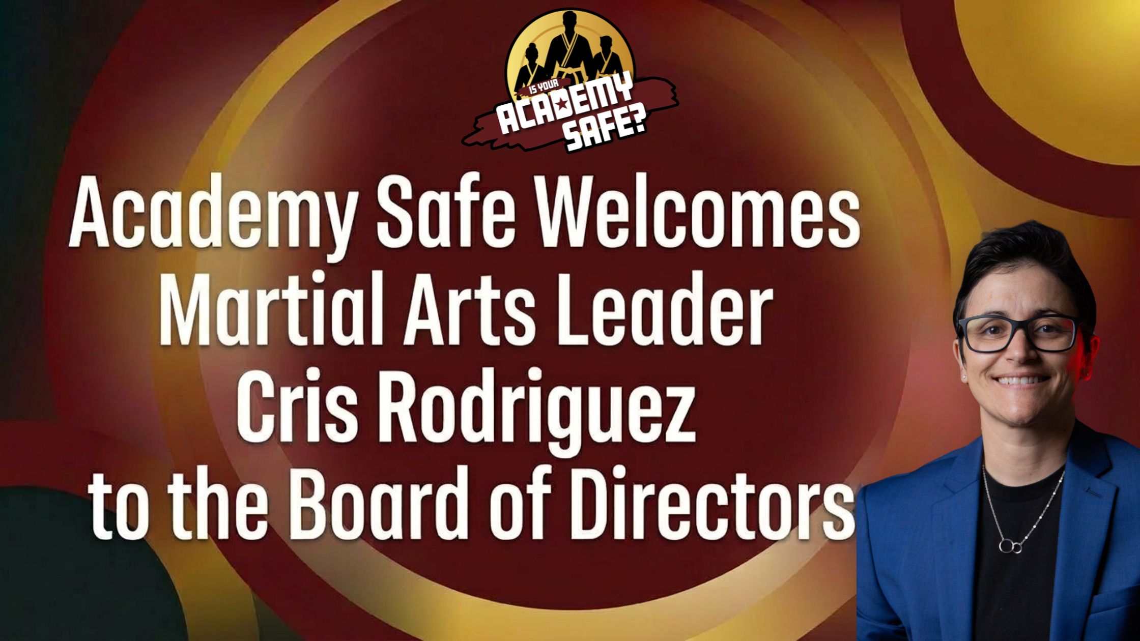 Academy Safe Welcomes Martial Arts Leader Cris Rodriguez to the Board of Directors