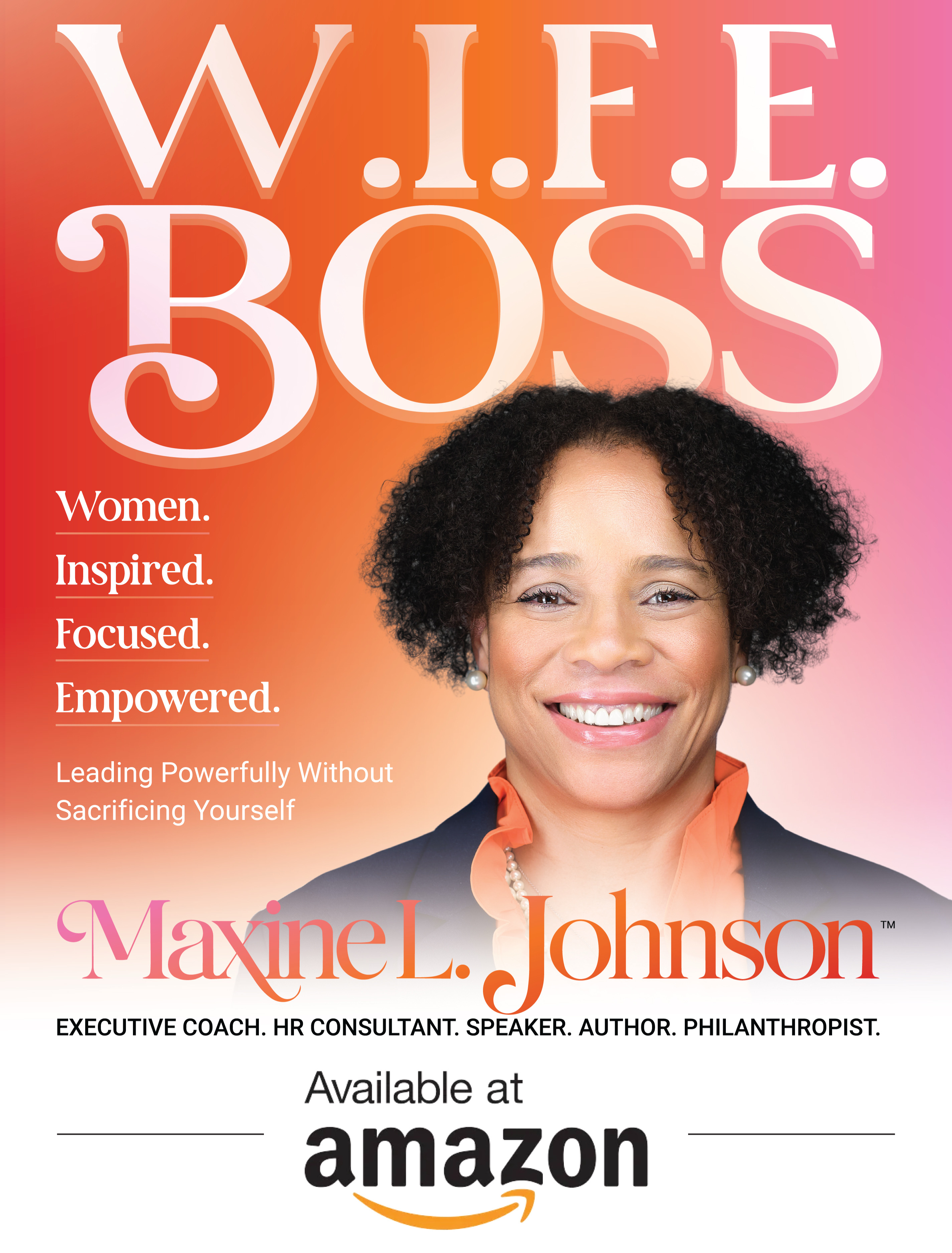 Maxine L. Johnson Announces the Release of "W.I.F.E. Boss: Women. Inspired. Focused. Empowered. — Leading Powerfully Without Sacrificing Yourself"