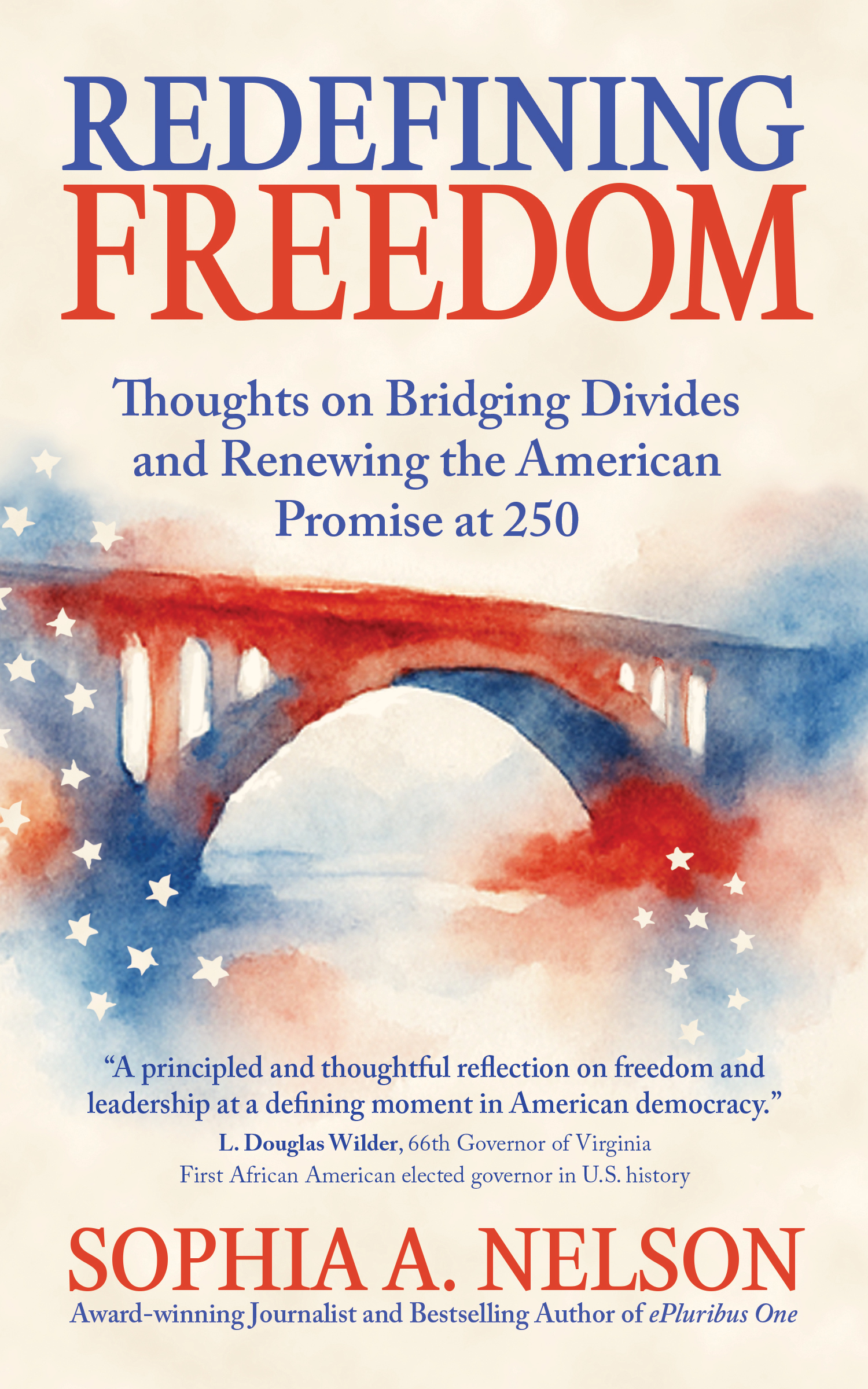 Award-Winning Author and National Columnist Sophia A. Nelson Releases Redefining Freedom—Offering a Bold Roadmap to Renew a Fractured and Disillusioned America at 250