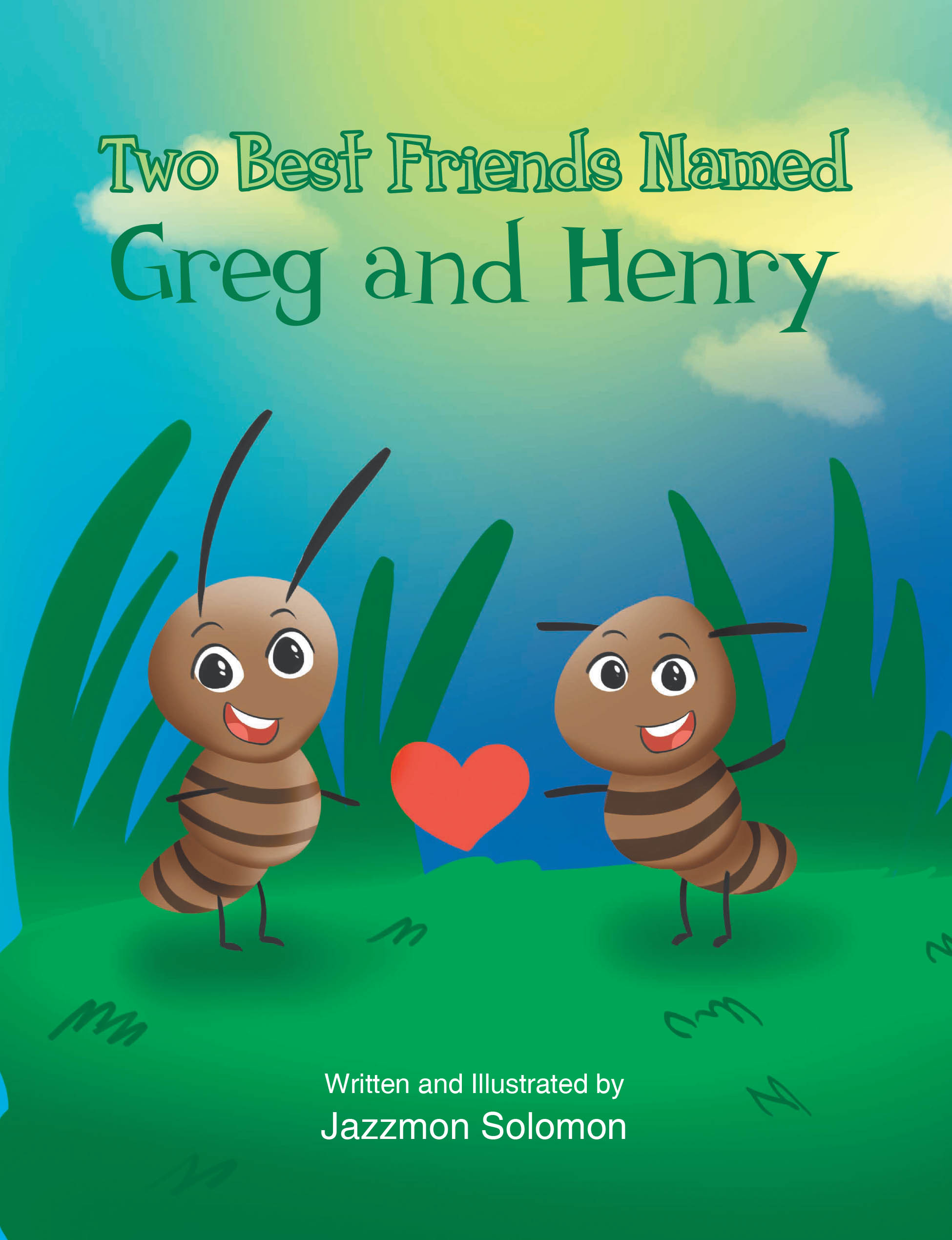 Recent Release, "Two Best Friends Named Greg and Henry," by Jazzmon Solomon, Explores the Profound Bond Between Two Devoted Ants Who Demonstrate Unwavering Loyalty