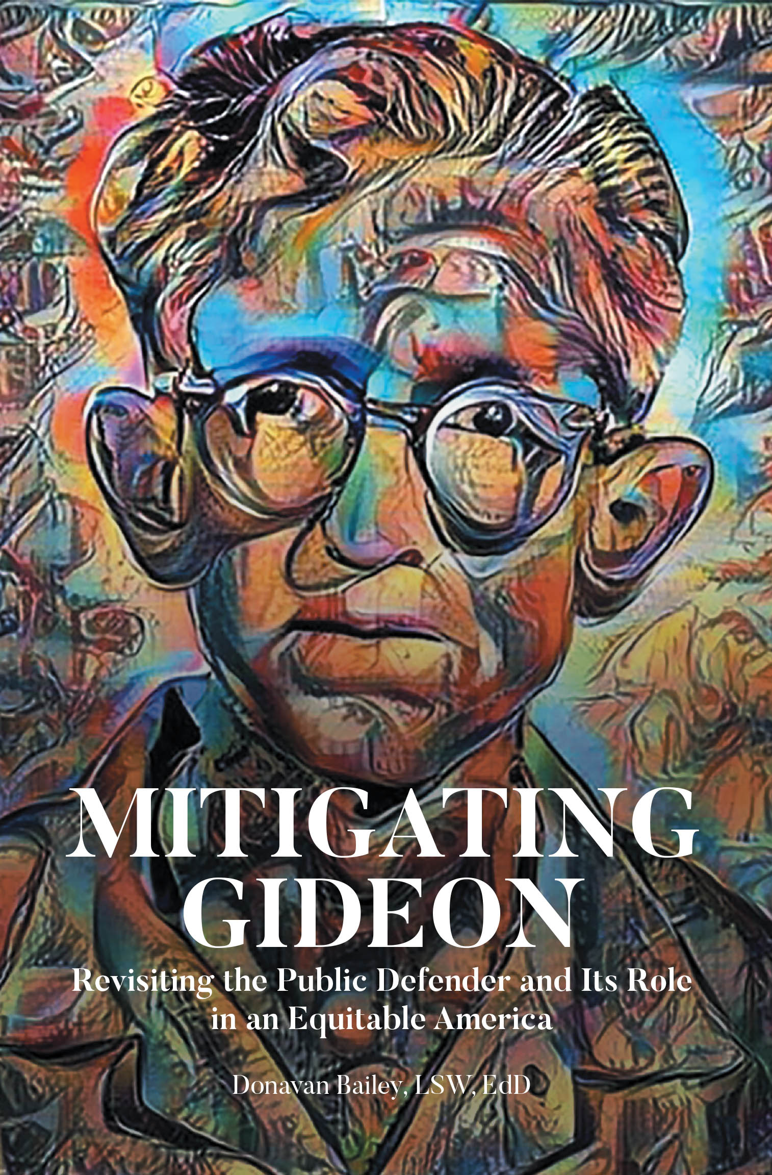 Recent Release, "Mitigating Gideon," from Page Publishing author Donavan Bailey, LSW, EdD, Examines Public Defenders' Critical Role in Advancing Constitutional Justice