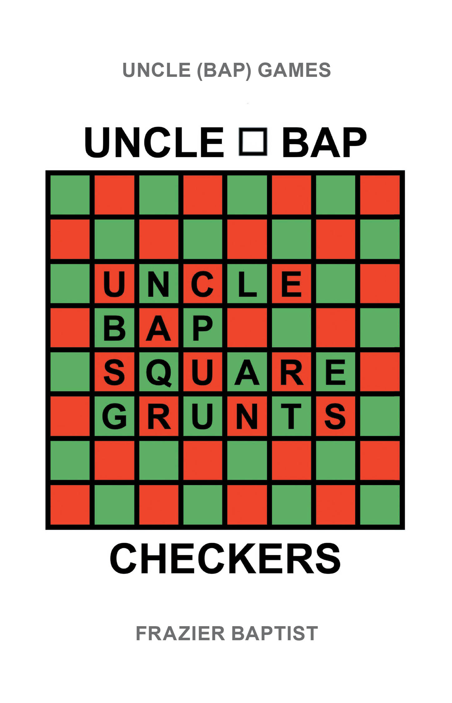 Recent Release, "Uncle Bap Checkers," from Page Publishing Author Frazier Baptist, Introduces an Ingenious Reimagining of a Timeless Board Game with Fresh Strategy