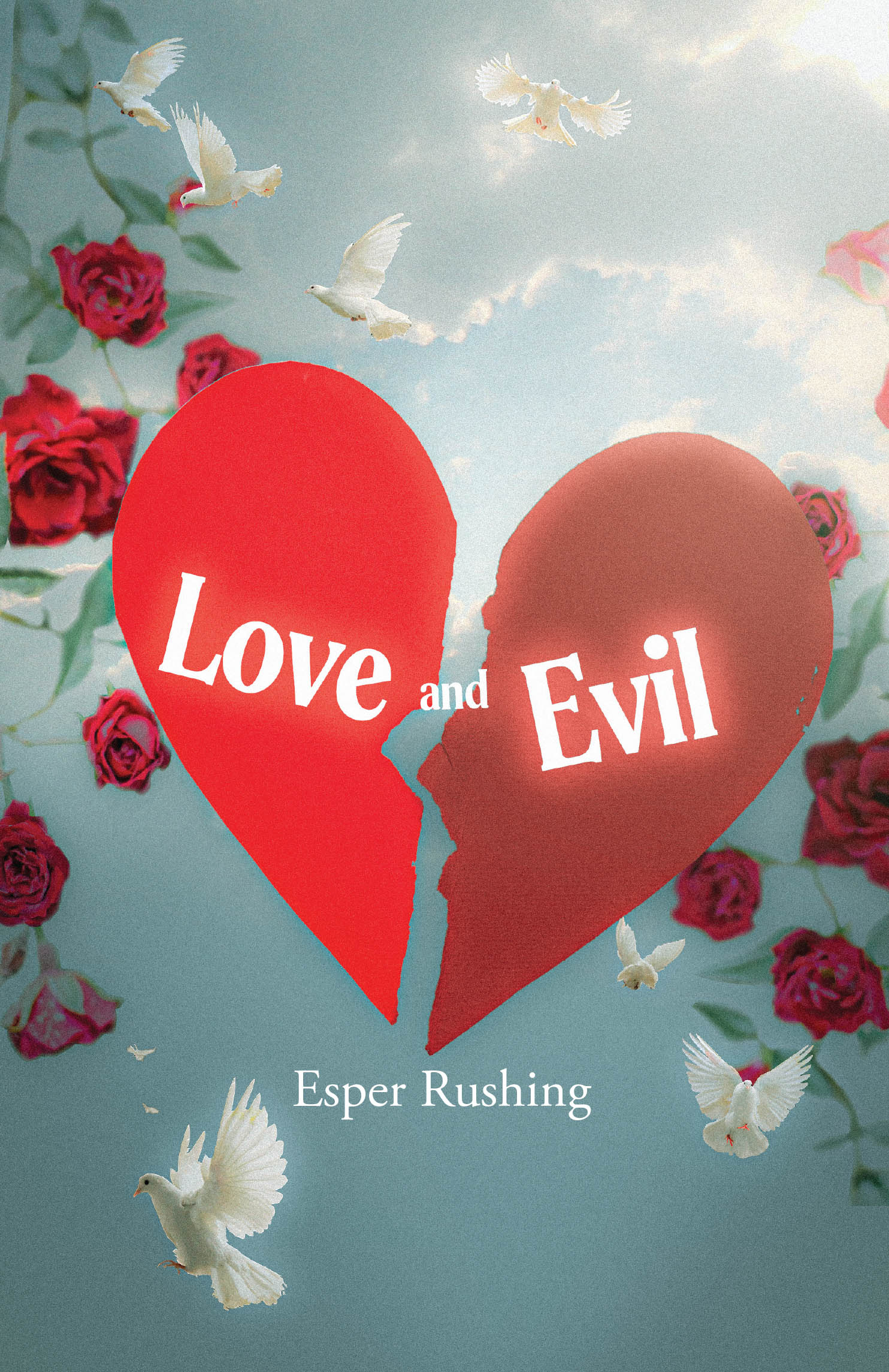 Recent Release, "Love and Evil," from Page Publishing Author Esper Rushing, Explores a Transcendent Bond—Love so Potent That No Force Can Diminish It