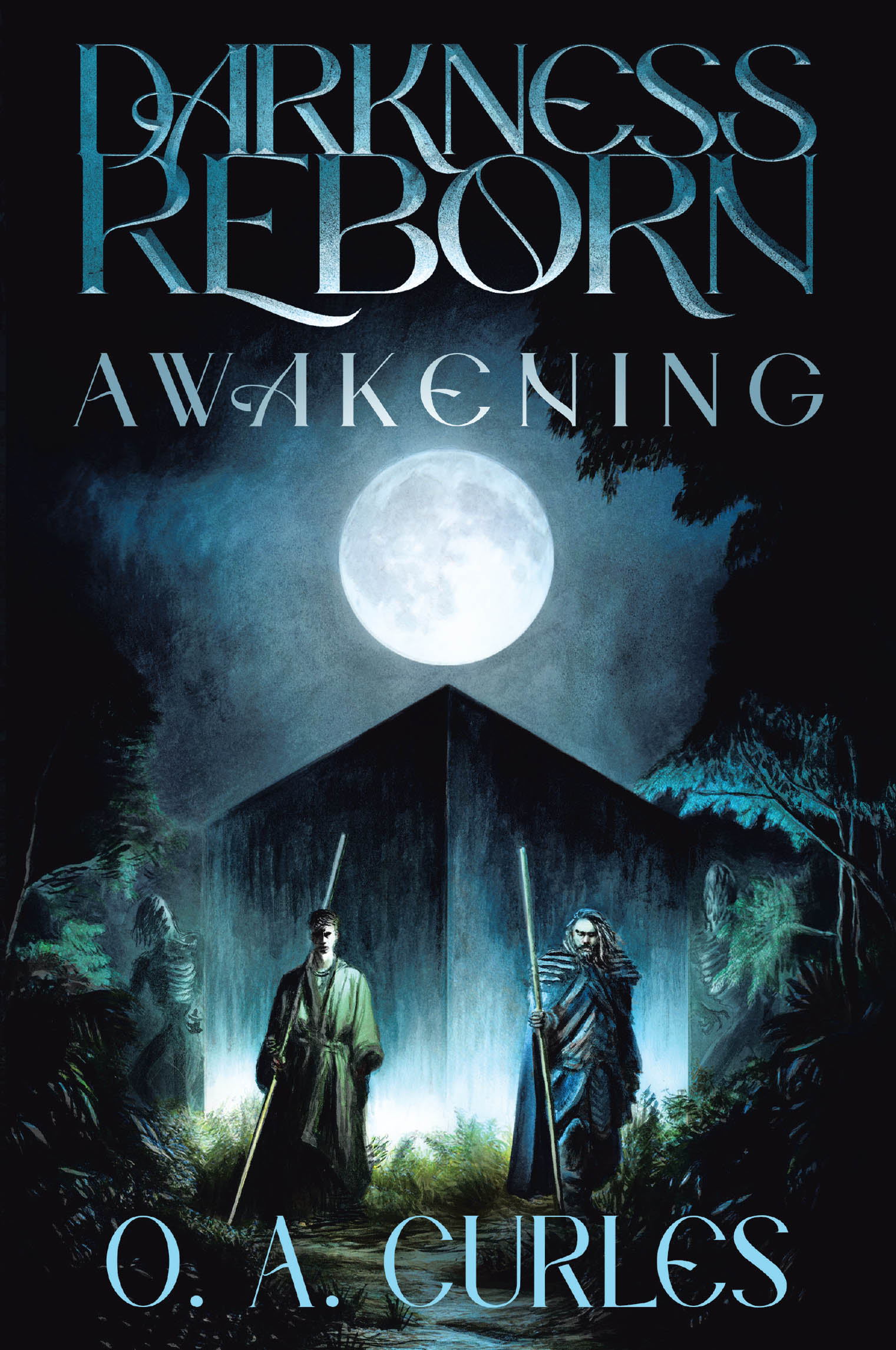 Recent Release, "Darkness Reborn," by O.A. Curles, Follows an Ancient Evil Threatening to Break Free from Imprisonment in a World on the Brink of Disaster