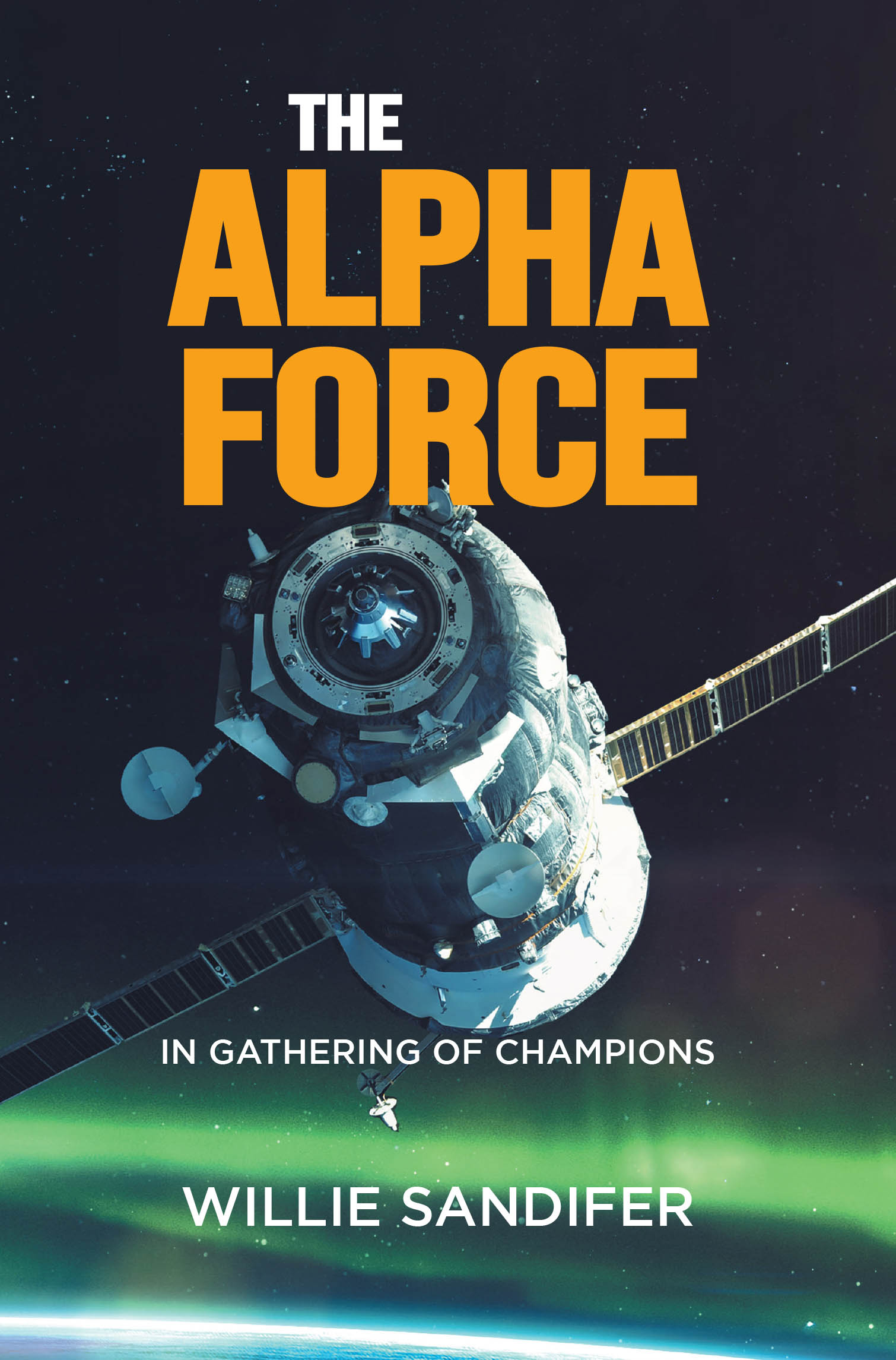 Recent Release, "The Alpha Force in Gathering of Champions," from Page Publishing Author Willie Sandifer, Follows Storm Johnson Uncovering a Sinister Global Conspiracy