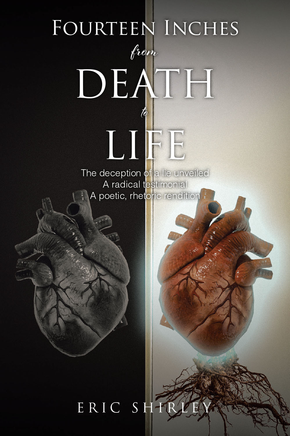 Eric Shirley’s Newly Released "Fourteen Inches from Death to Life" is a Bold, Poetic Testimony of Deliverance, Spiritual Warfare, and Surrender to Christ