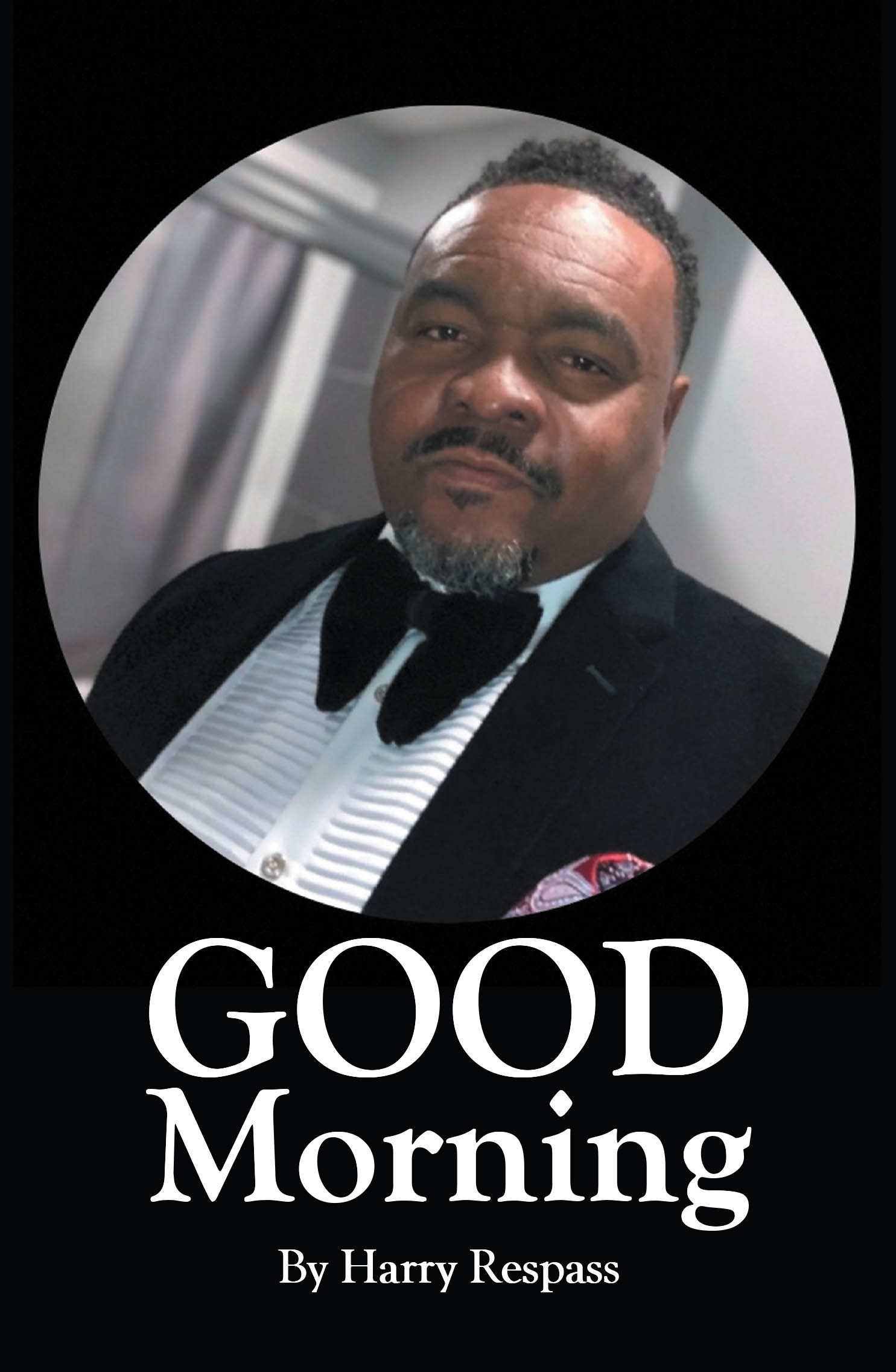 Harry Respass’s Newly Released "Good Morning" is an Uplifting Reflection on Faith, Positivity, and the Power of Starting Each Day with Purpose