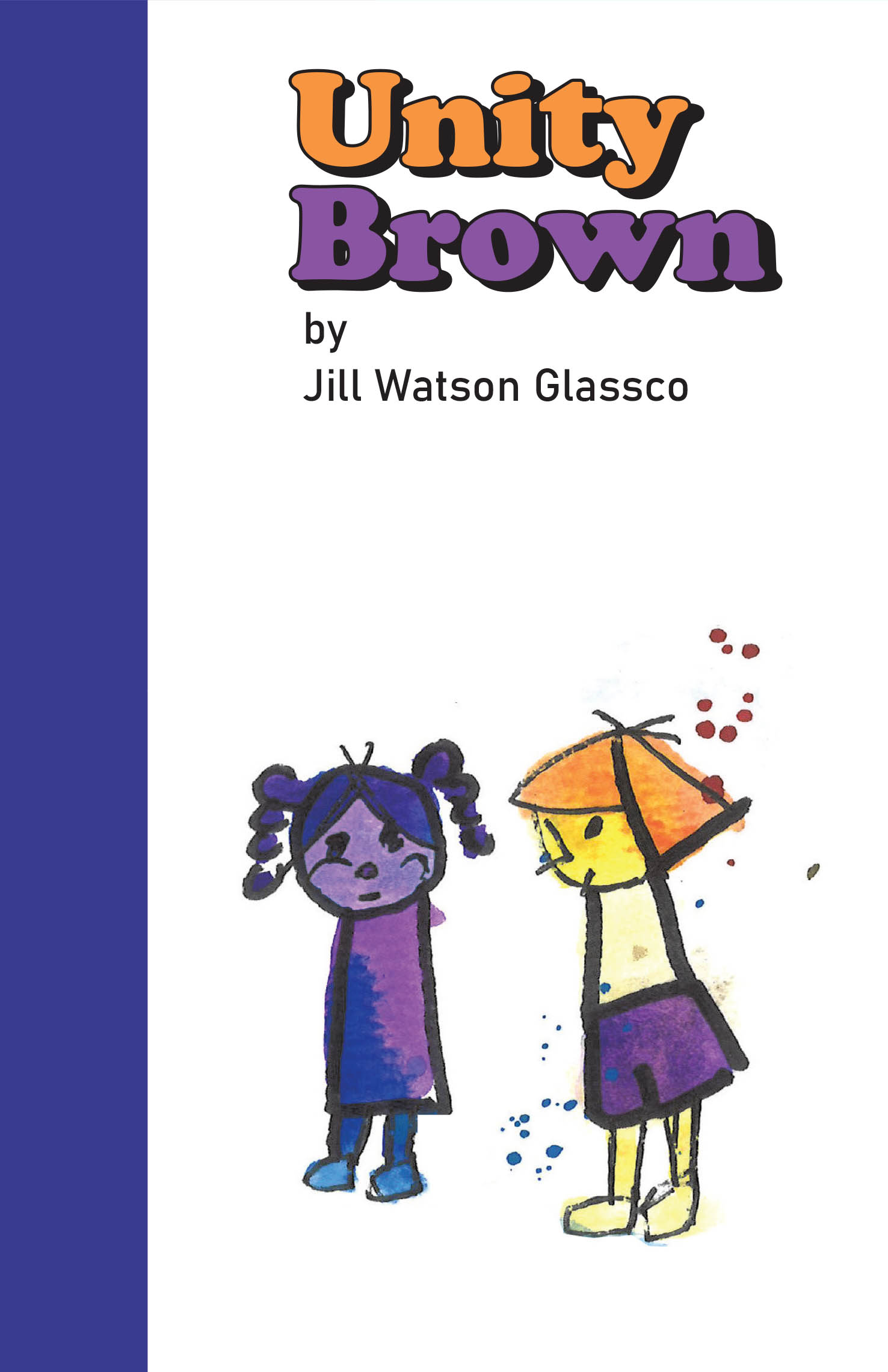 Recent Release, "Unity Brown," from Christian Faith Publishing Author Jill Watson Glassco, is a Heartwarming Tale of Faith and Friendship