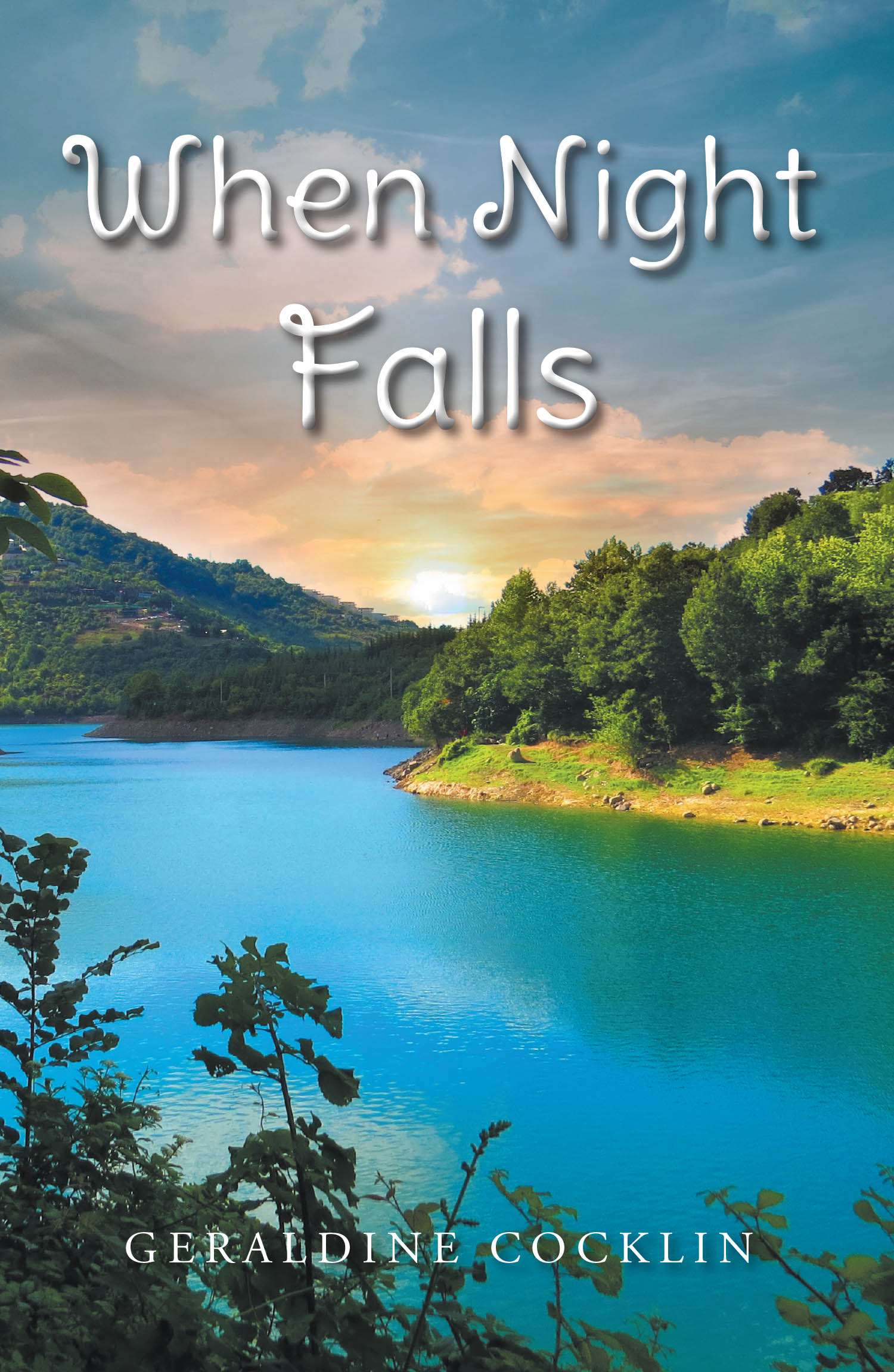 Recent Release, "When Night Falls," from Christian Faith Publishing Author Geraldine Cocklin, Explores Hope's Transformative Power Across Life's Pivotal Moments