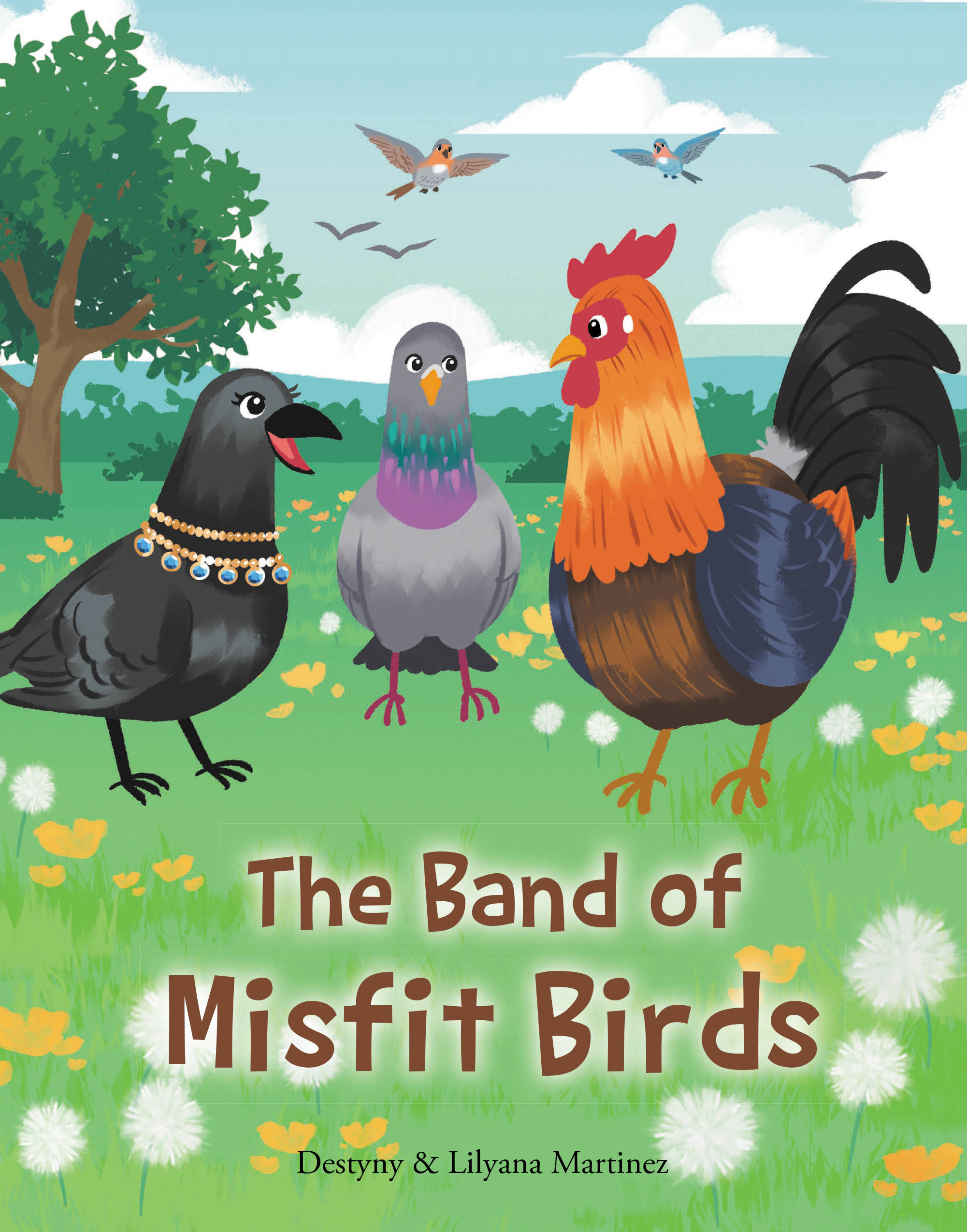 Destyny & Lilyana Martinez’s Newly Released "The Band of Misfit Birds" is a Heartwarming Story That Celebrates Individuality and the Beauty of God-Given Differences