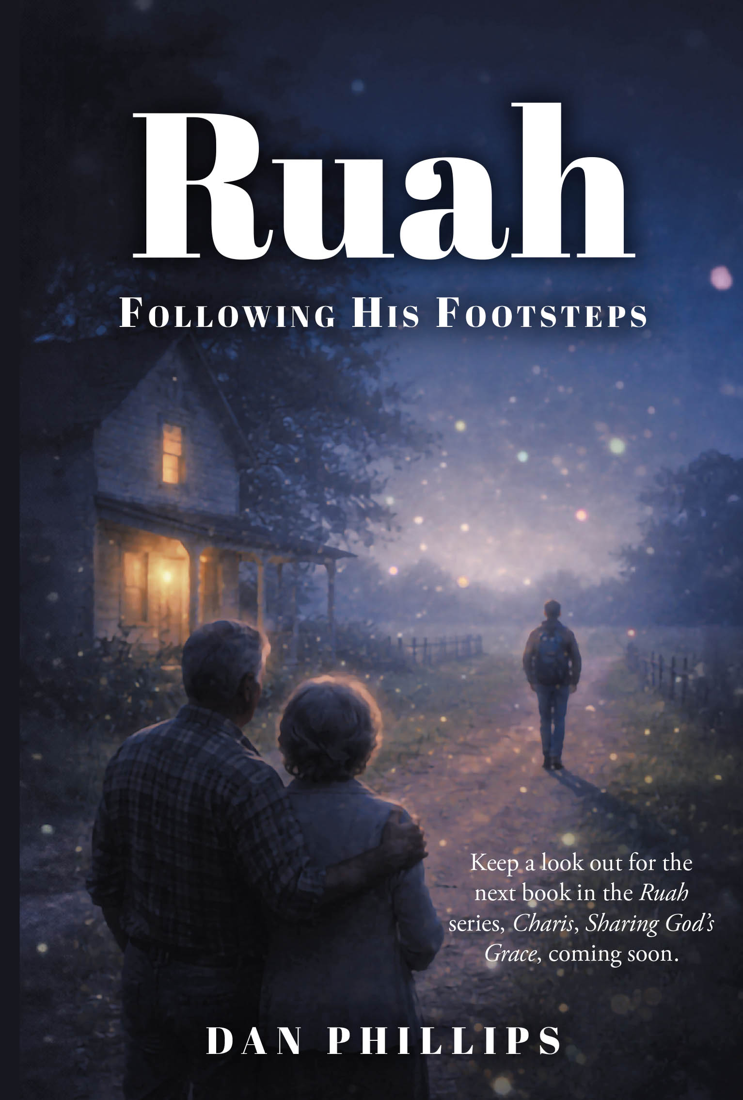 Recent Release, "Ruah," from Christian Faith Publishing Author Dan Phillips, Follows Two Souls Guided by the Holy Spirit Toward Redemptive Encounters Across Decades