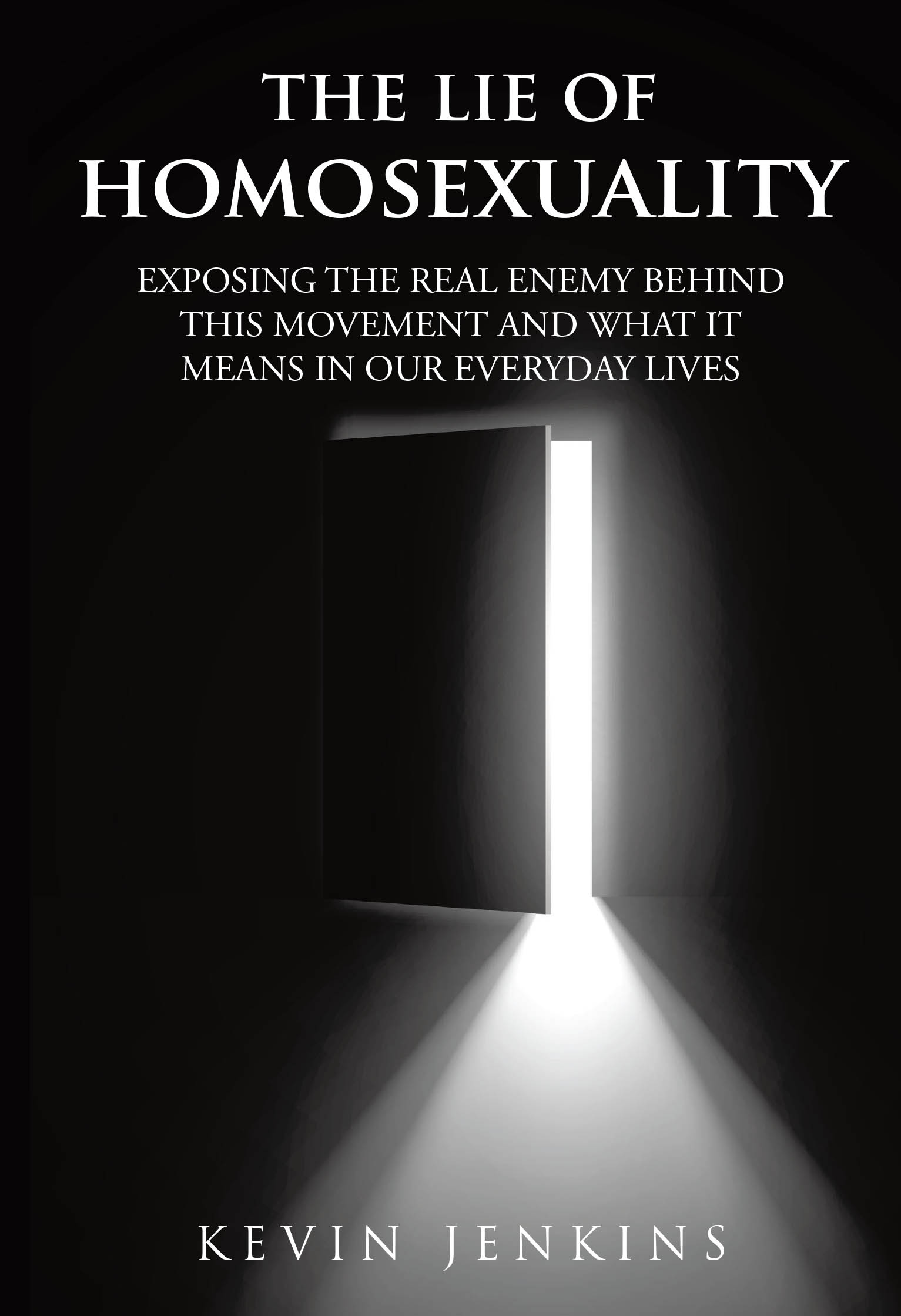 Recent Release, "The Lie of Homosexuality," from Christian Faith Publishing Author Kevin Jenkins, Exposes Deceptive Schemes Threatening God's Design for Humanity