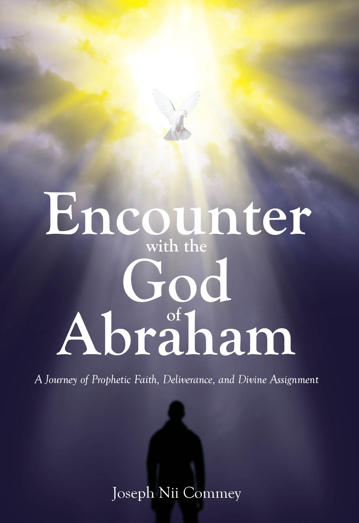 Recent Release, "Encounter with the God of Abraham: A Journey of Prophetic Faith, Deliverance, and Divine Assignment," Explores God's Power and Intervention Today