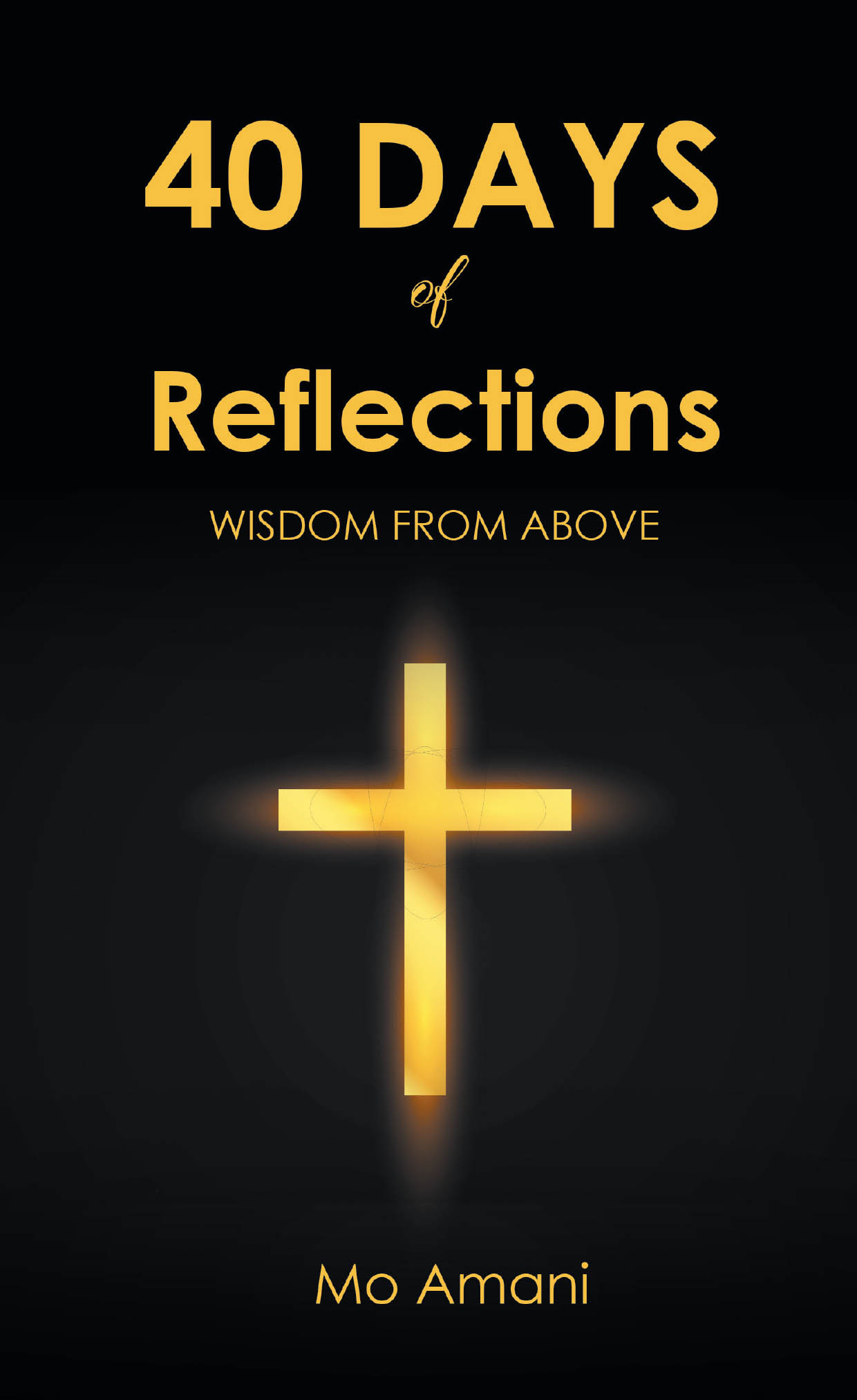 Recent Release, "40 DAYS of Reflections," from Christian Faith Publishing Author Mo Amani, Offers Devotional Wisdom Through Timeless Biblical Storytelling