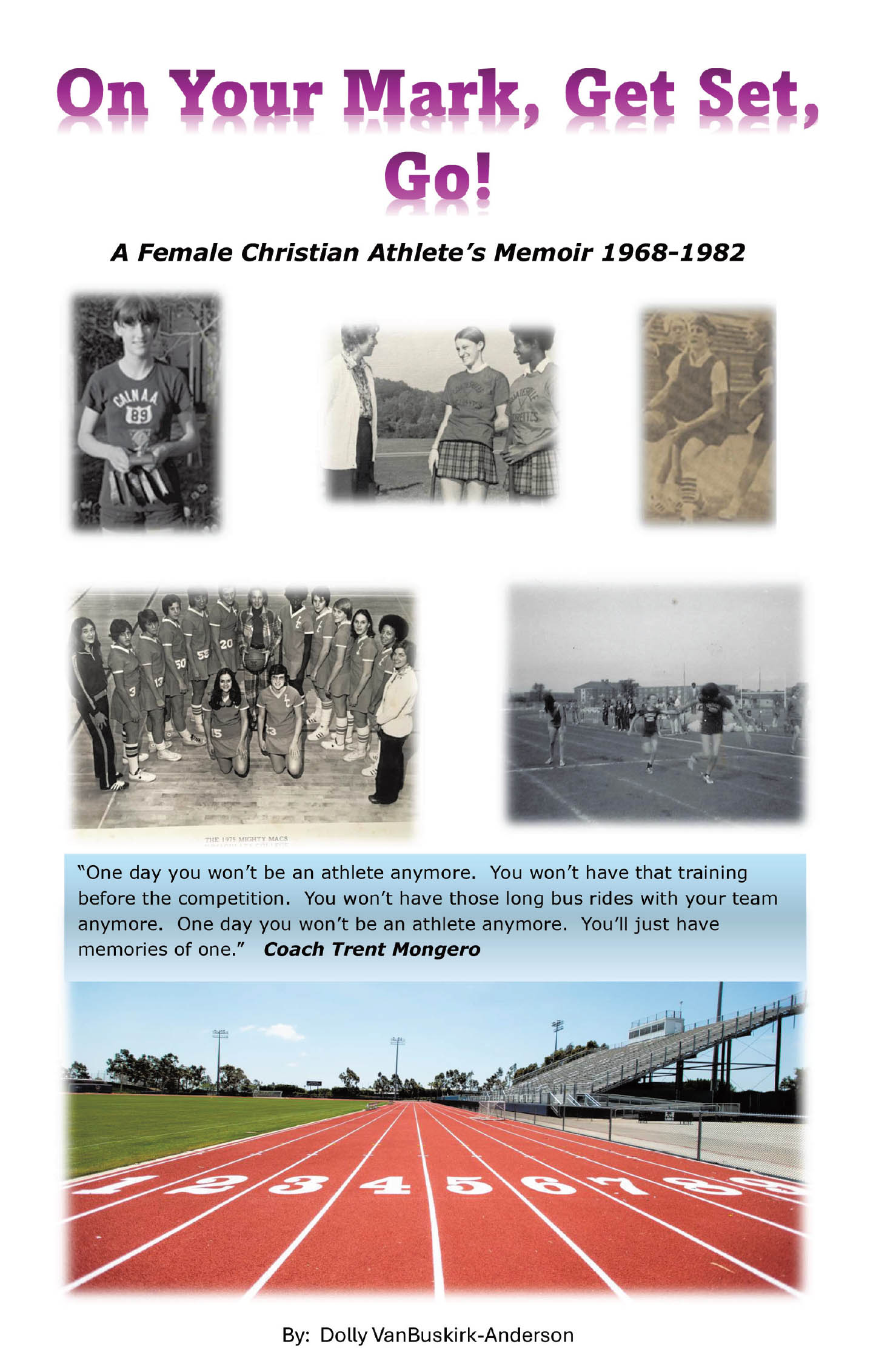 Recent Release, "On Your Mark...," Chronicles Dolly VanBuskirk-Anderson's Transformative Journey as a Female Athlete During a Pivotal Era in Sports History