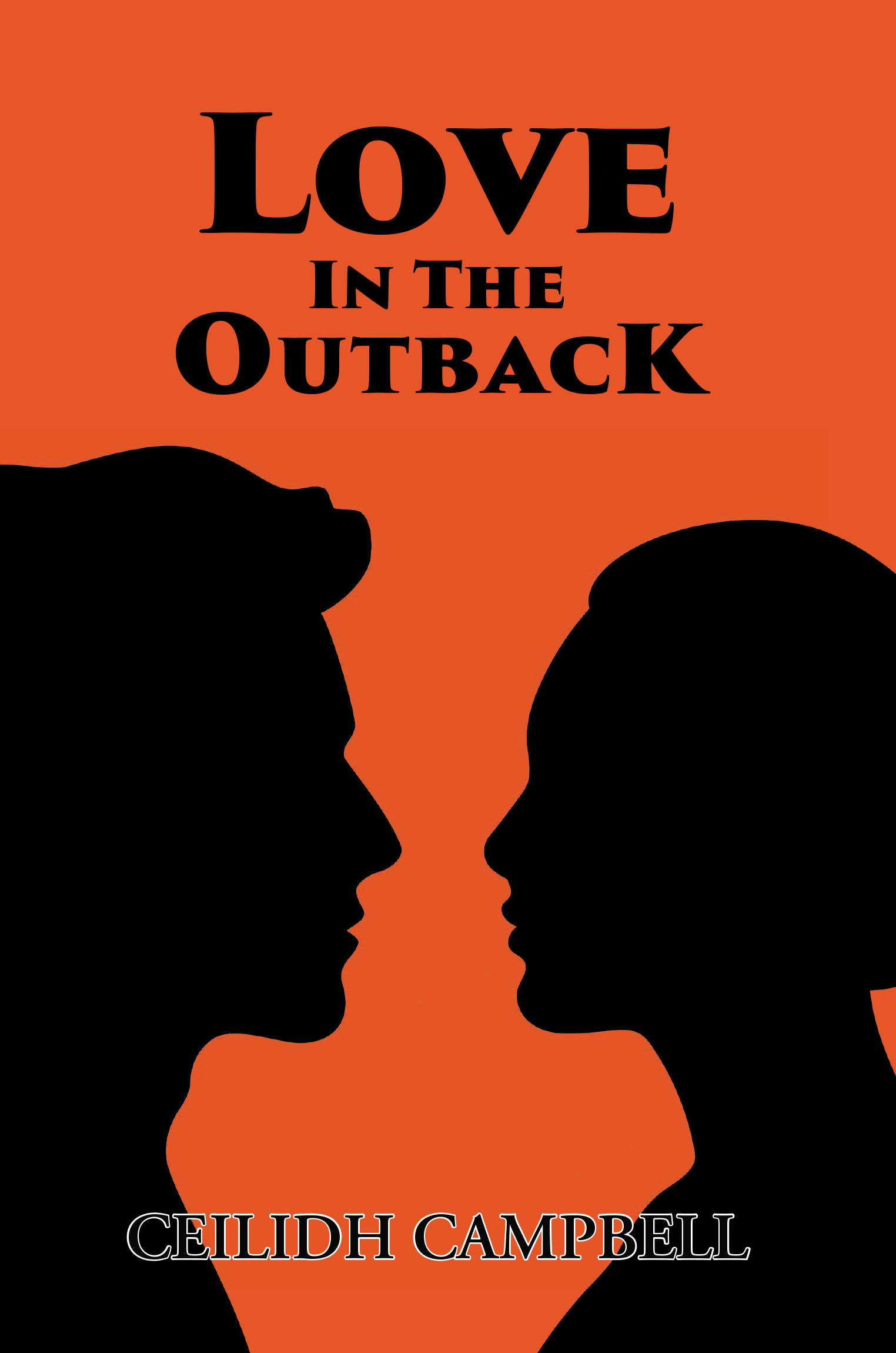 Recent Release, "Love In The Outback," from Fulton Books Author Ceilidh Campbell, Explores One Woman's Journey Through Hardship and Self-Discovery in Australia