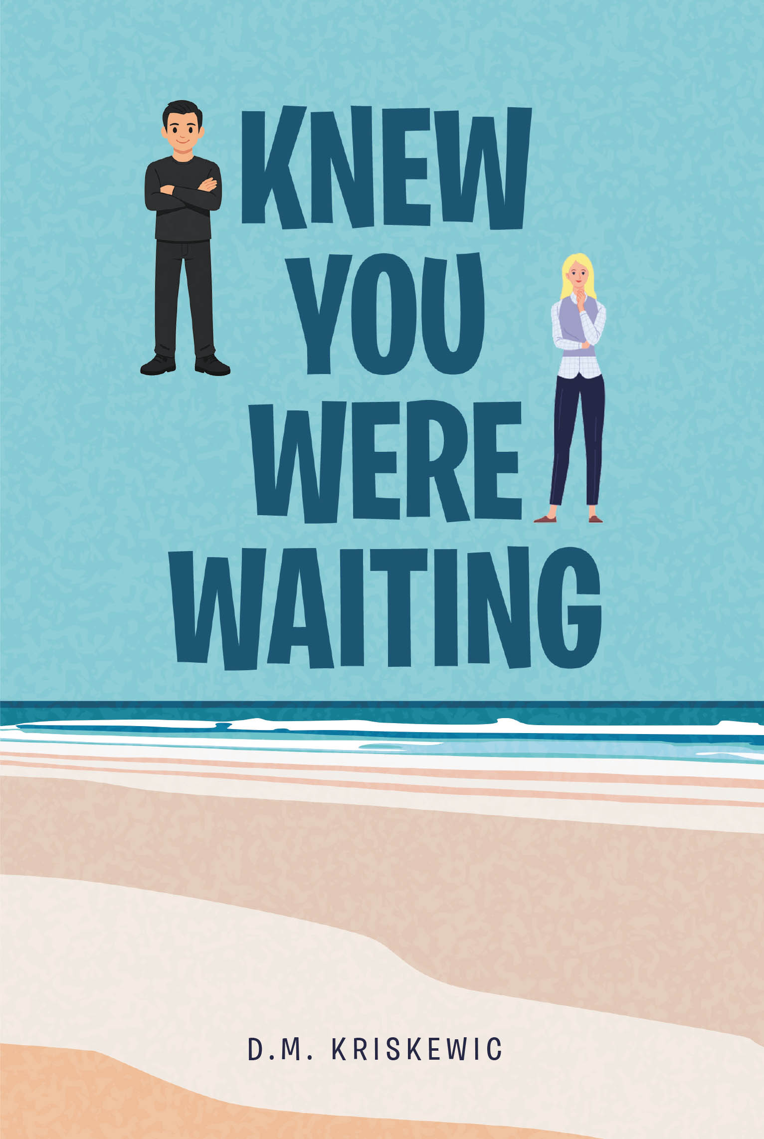Recent Release, "Knew You Were Waiting," from Fulton Books Author D.M. Kriskewic, Explores a Second Chance at Love Between Two People Whose Lives Diverged