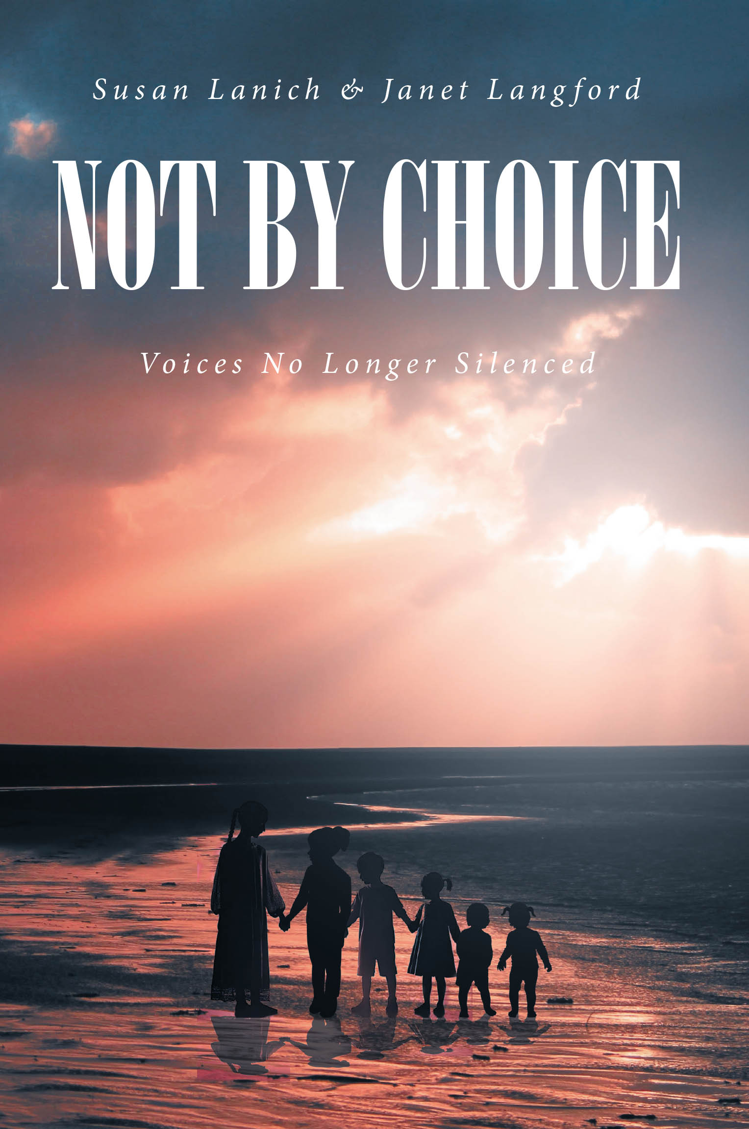 Recent Release, "Not By Choice," from Fulton Books Author Susan Lanich & Janet Langford, Tells of Six Siblings Torn Apart by Circumstance and Reunited