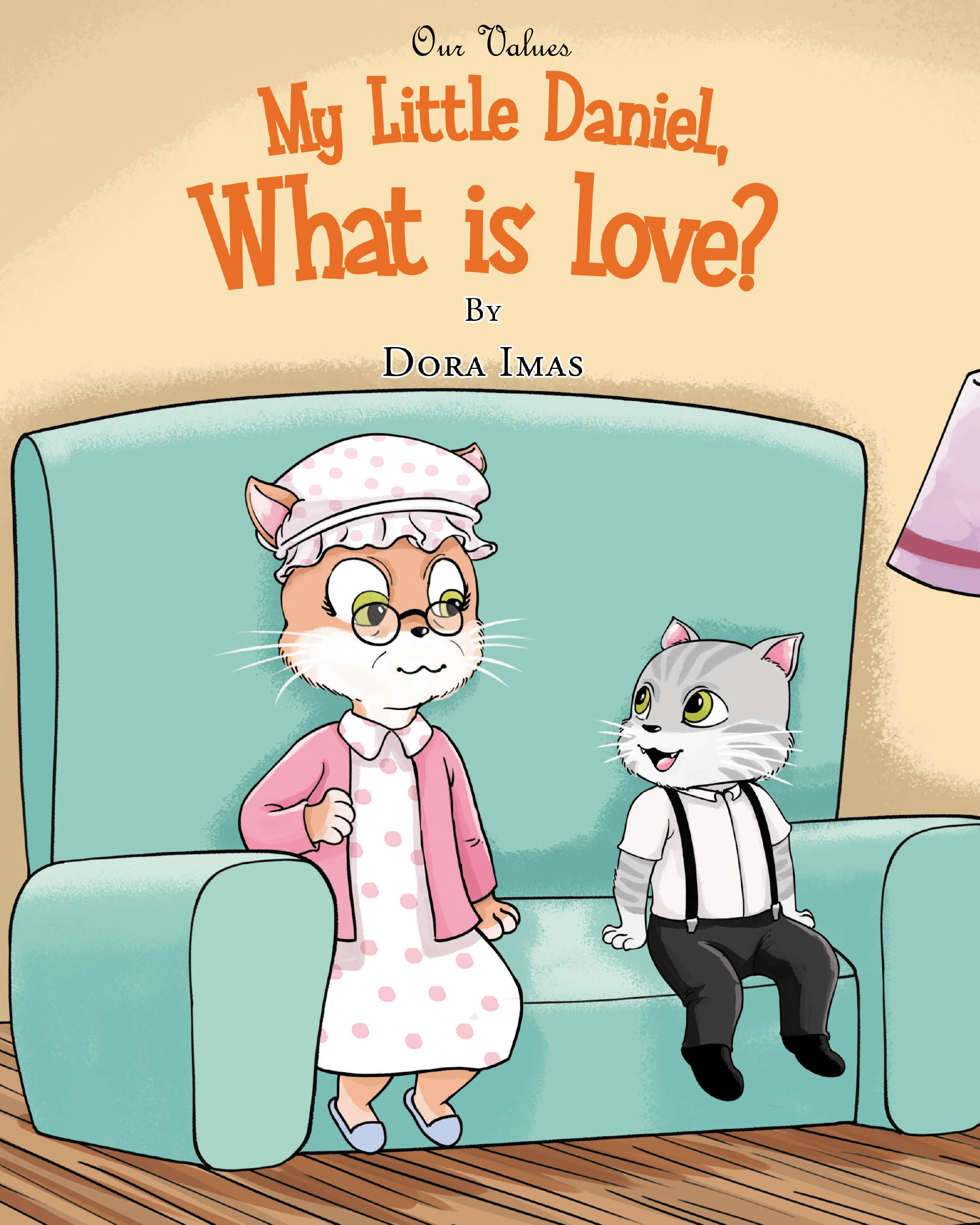 Recent Release, "My Little Daniel, What is Love?" from Fulton Books Author Dora Imas, Invites Children to Explore Love Through the Curious Eyes of a Feline Friend