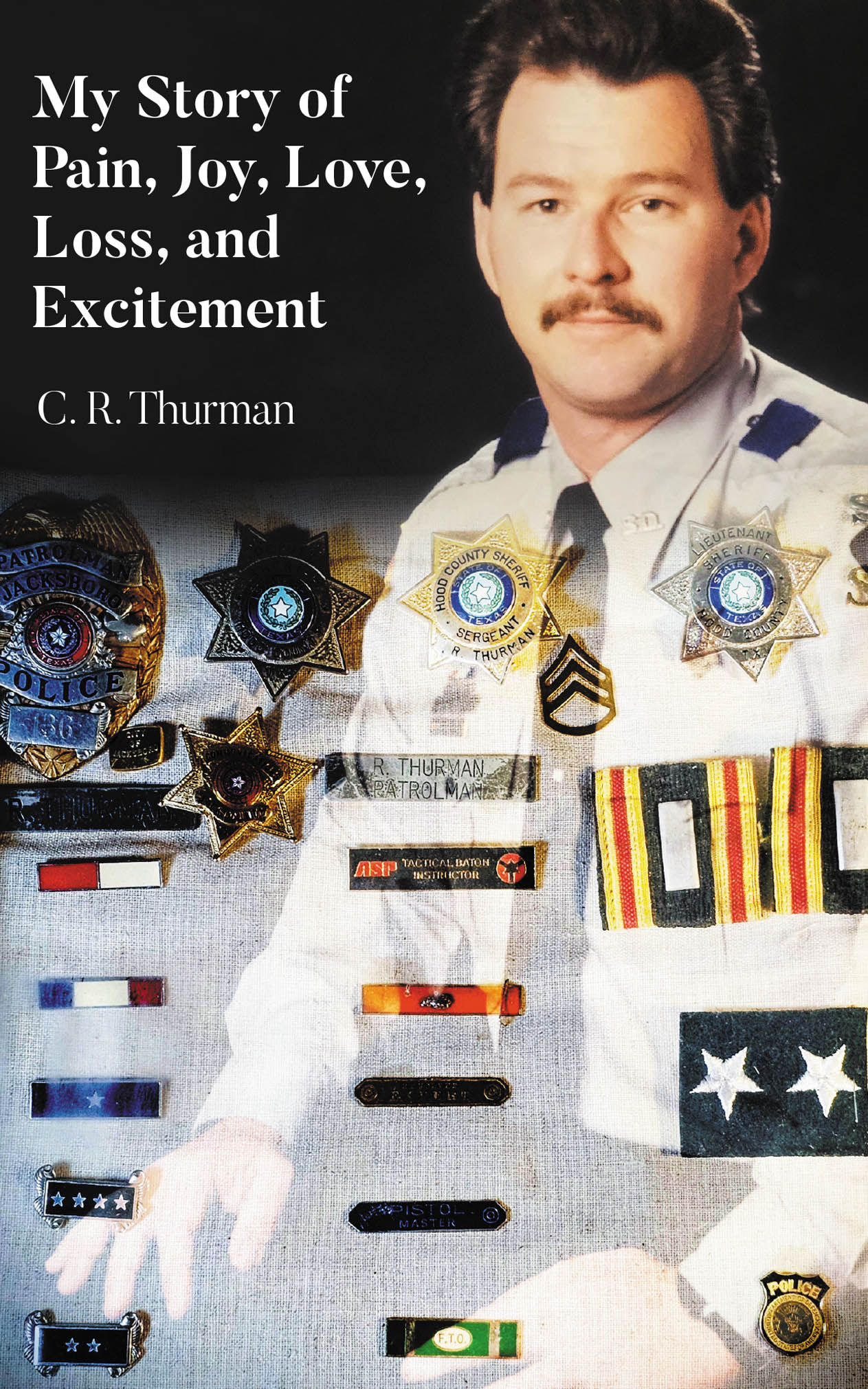 Author C. R. Thurman’s New Book, "My Story of Pain, Joy, Love, Loss, and Excitement," is a Poignant Memoir That Chronicles the Author’s Life and Family History