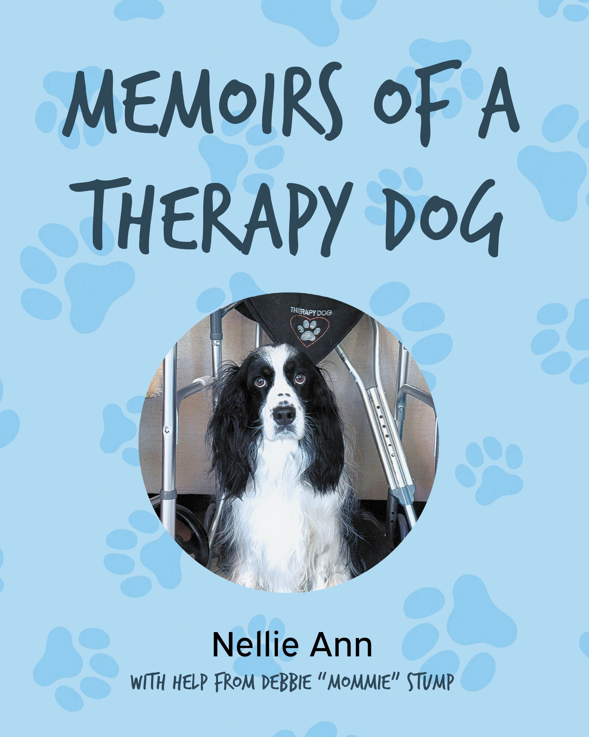 "Memoirs of a Therapy Dog," from Newman Springs Publishing Authors Nellie Ann and Debbie Stump, Offers a Charming Glimpse Into the Life of a Remarkable Canine