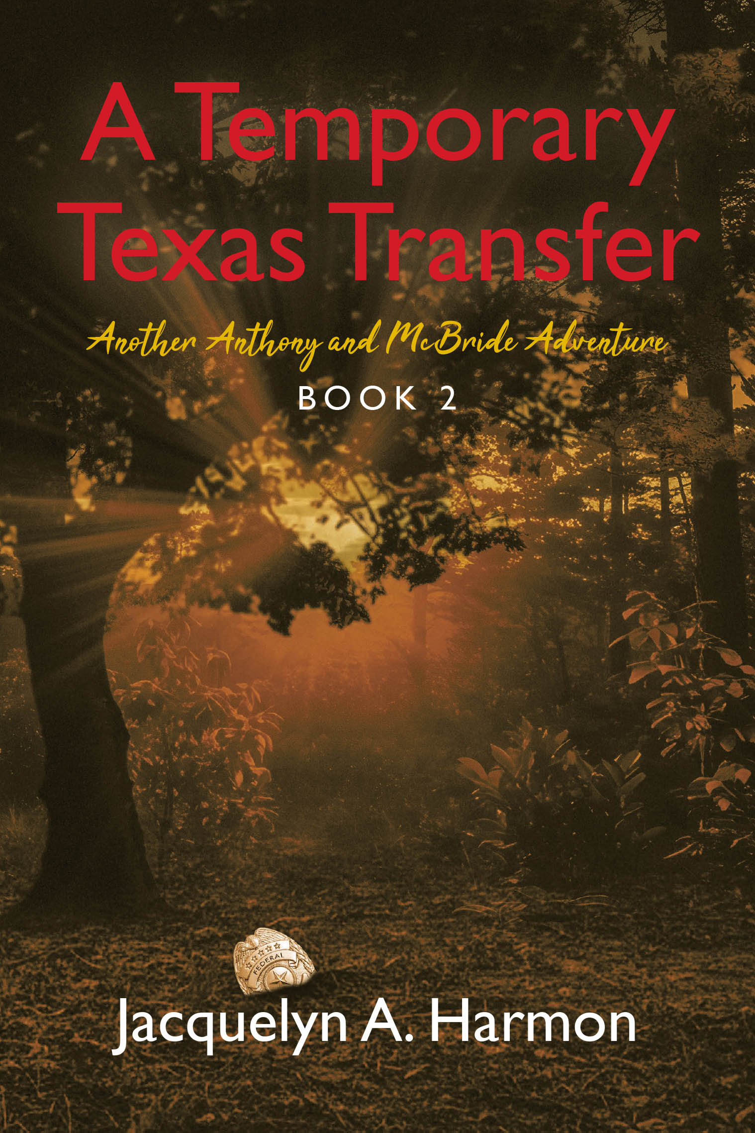 Recent Release, "A Temporary Texas Transfer," by Jacquelyn A. Harmon, Delivers a Gripping Mystery with Federal Agents and Deadly Consequences