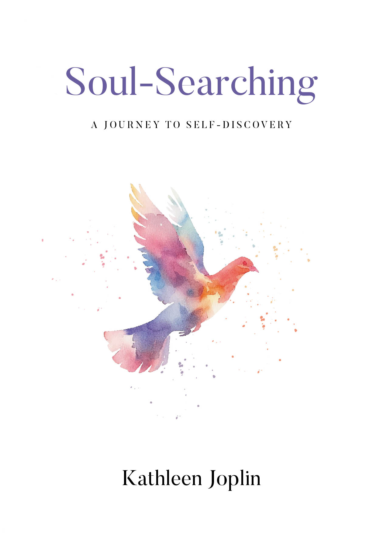 Author Kathleen Joplin’s New Book, "Soul-Searching: A journey to self discovery," is a Powerful Self-Help Book Designed to Guide Readers Towards Knowing Their True Selves