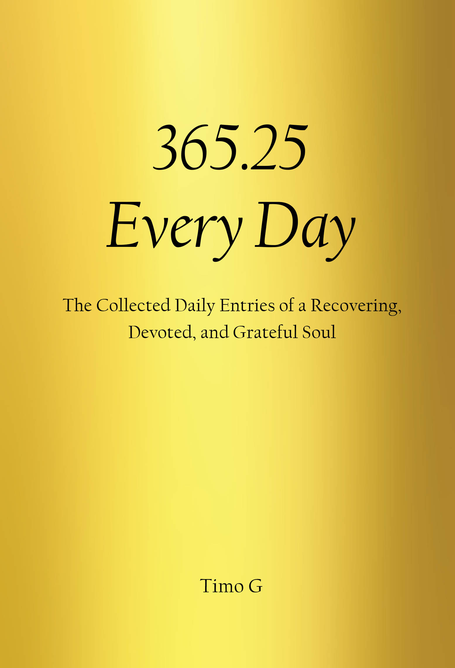 Recent Release, "365.25 Every Day," from Covenant Books Author Timo G, Offers Spiritually Rich Daily Entries to Deepen Faith and Inspire Transformation