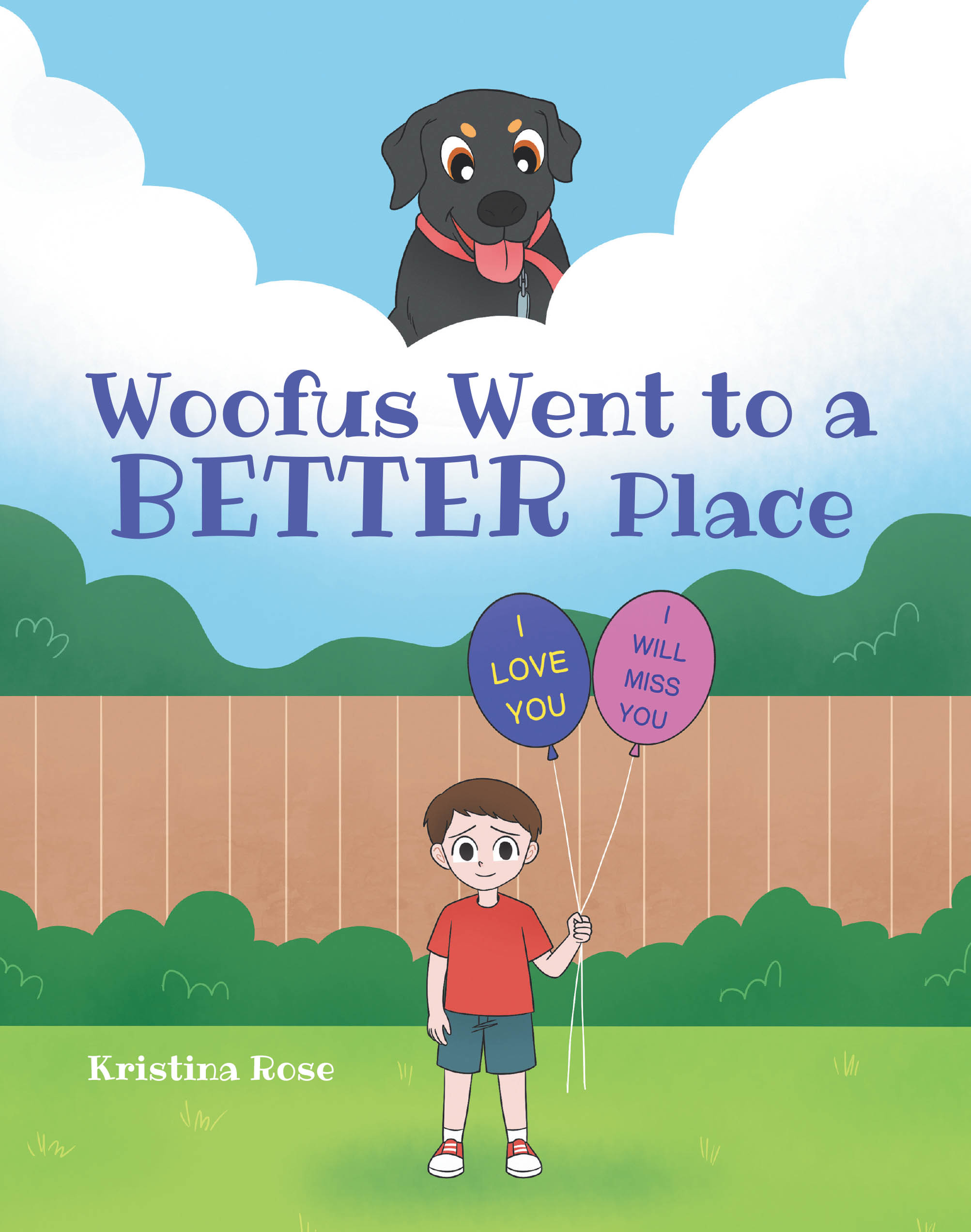 Recent Release, "Woofus Went to a BETTER Place," from Covenant Books Author Kristina Rose, Explores How a Young Boy Navigates Grief and Finds Comfort Through Faith