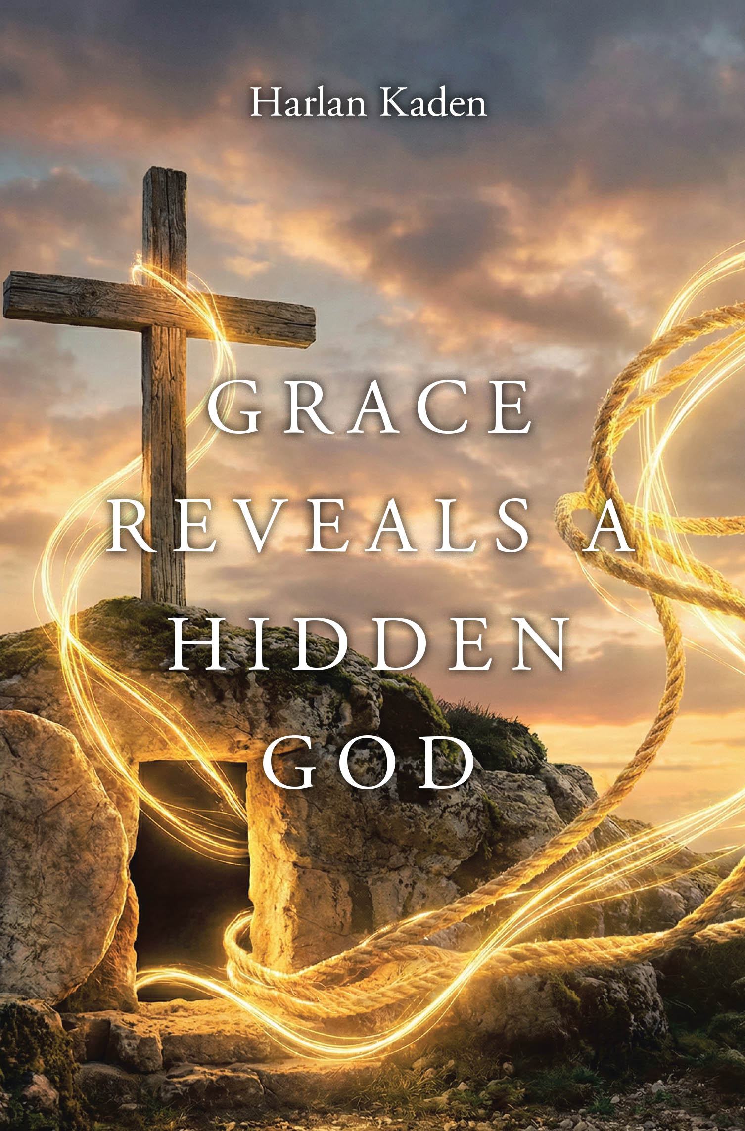 Recent Release, "Grace Reveals A Hidden God," from Covenant Books Author Harlan Kaden, Wrestles with Humanity's Deepest Questions About God's Presence and Purpose