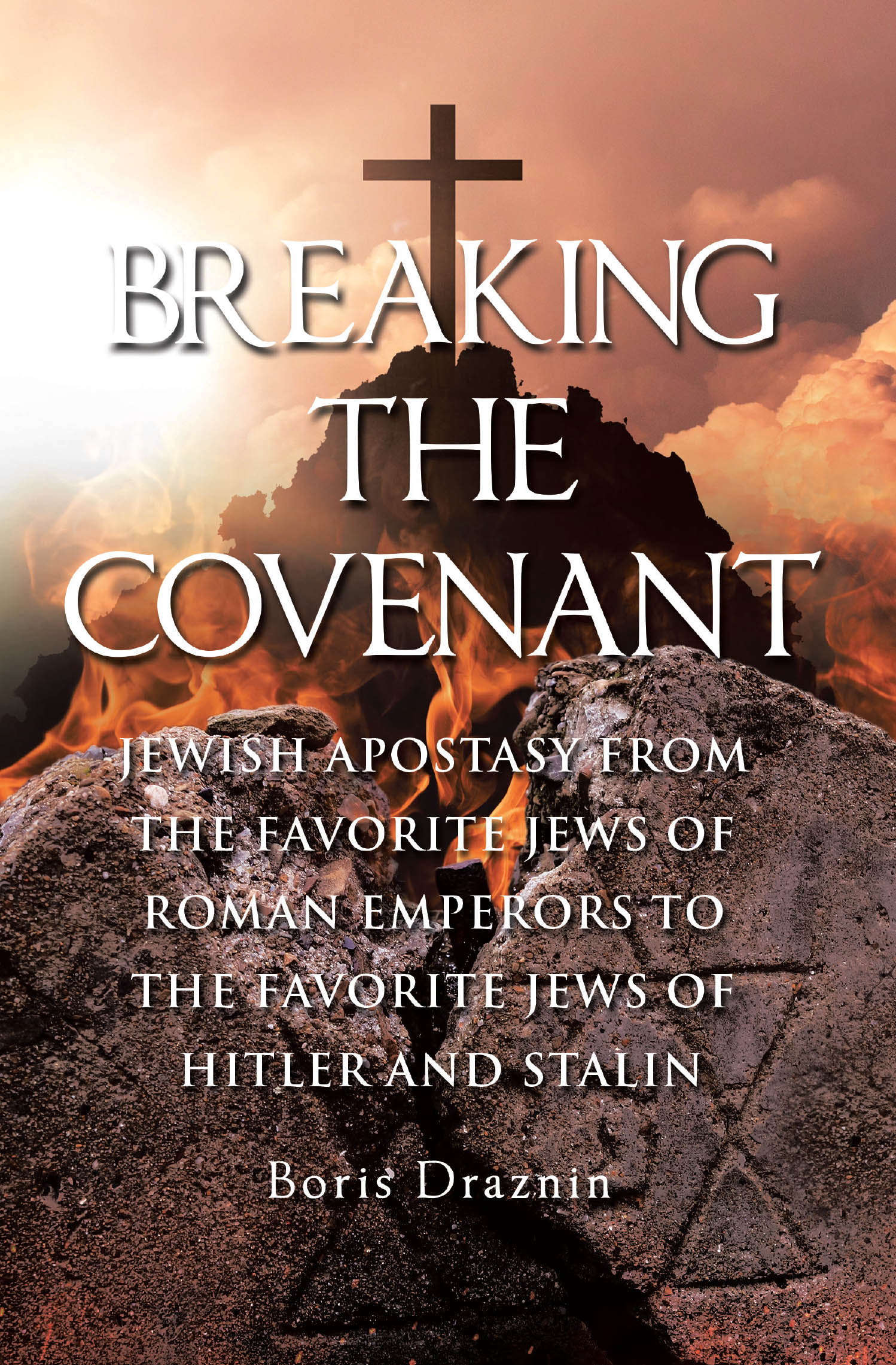 Recent Release, "Breaking the Covenant," from Covenant Books Author Boris Draznin, Examines Jewish Apostasy Across Centuries, from Roman Times Through the Holocaust Era