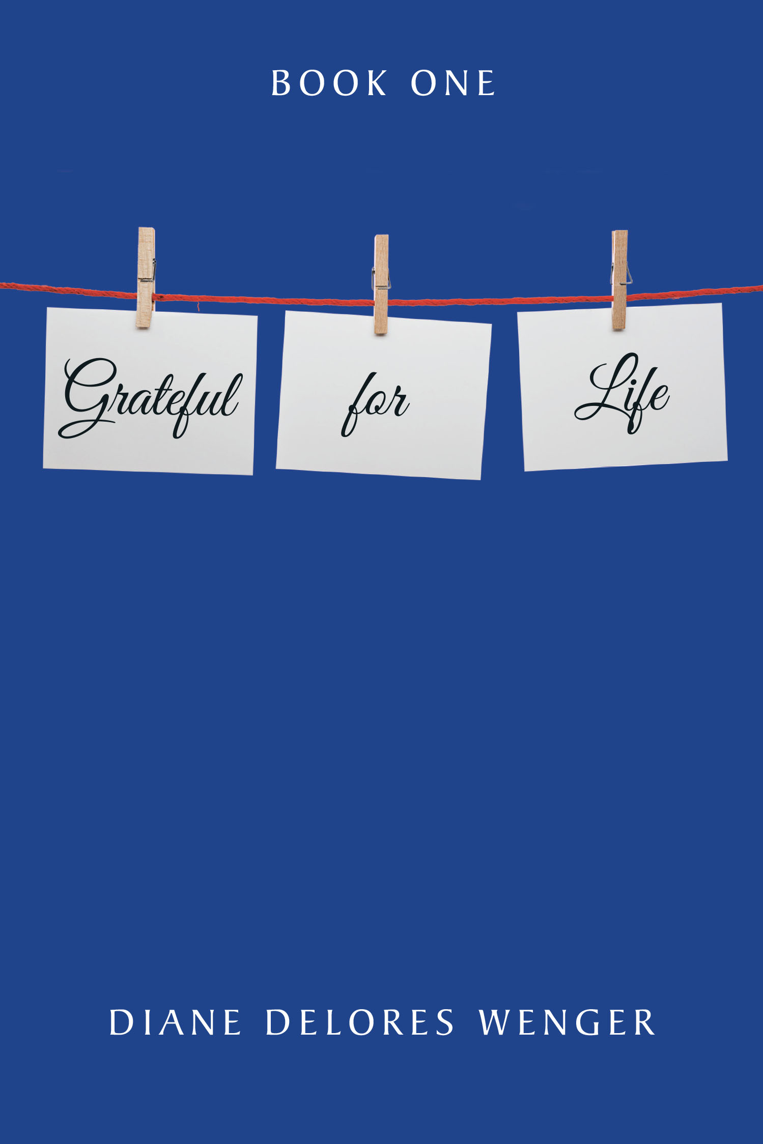 Recent Release, "Grateful for Life," from Covenant Books Author Diane Delores Wenger, Offers Readers a Mental Escape Through Enchanting Stories and Reflective Poetry